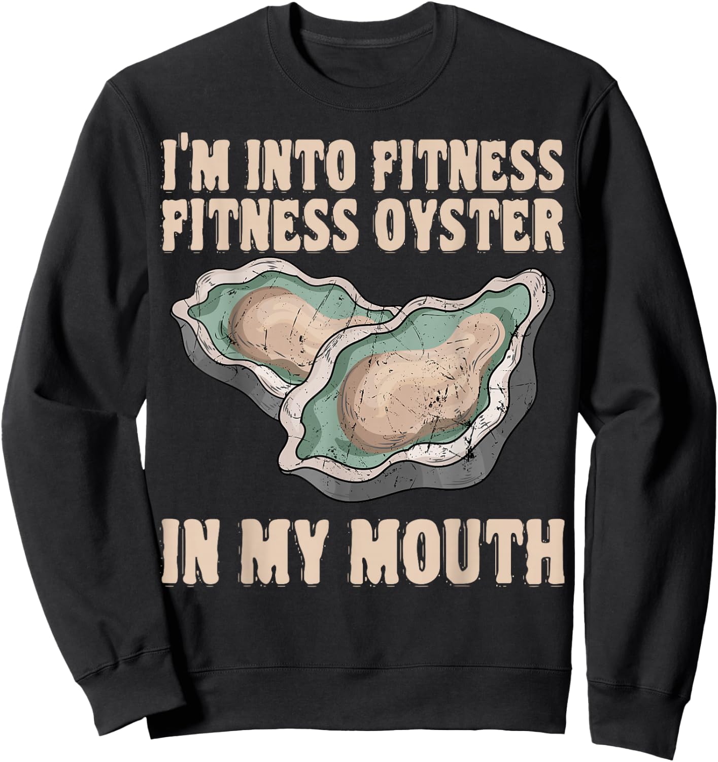 Oyster Fitness Shucker Shelfish Seafood Bivalve Mollusks Sweatshirt - Sweatshirt | Black