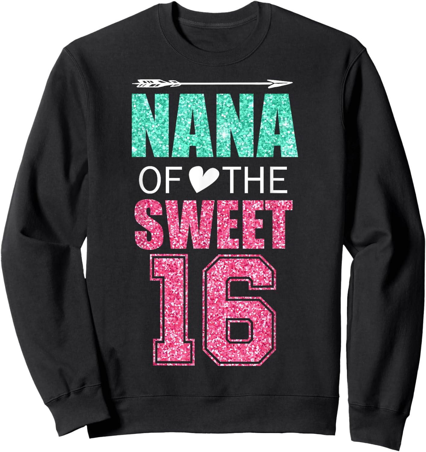 Nana Of The Sweet 16 Matching Family 16th Birthday Party Sweatshirt - Sweatshirt | Black