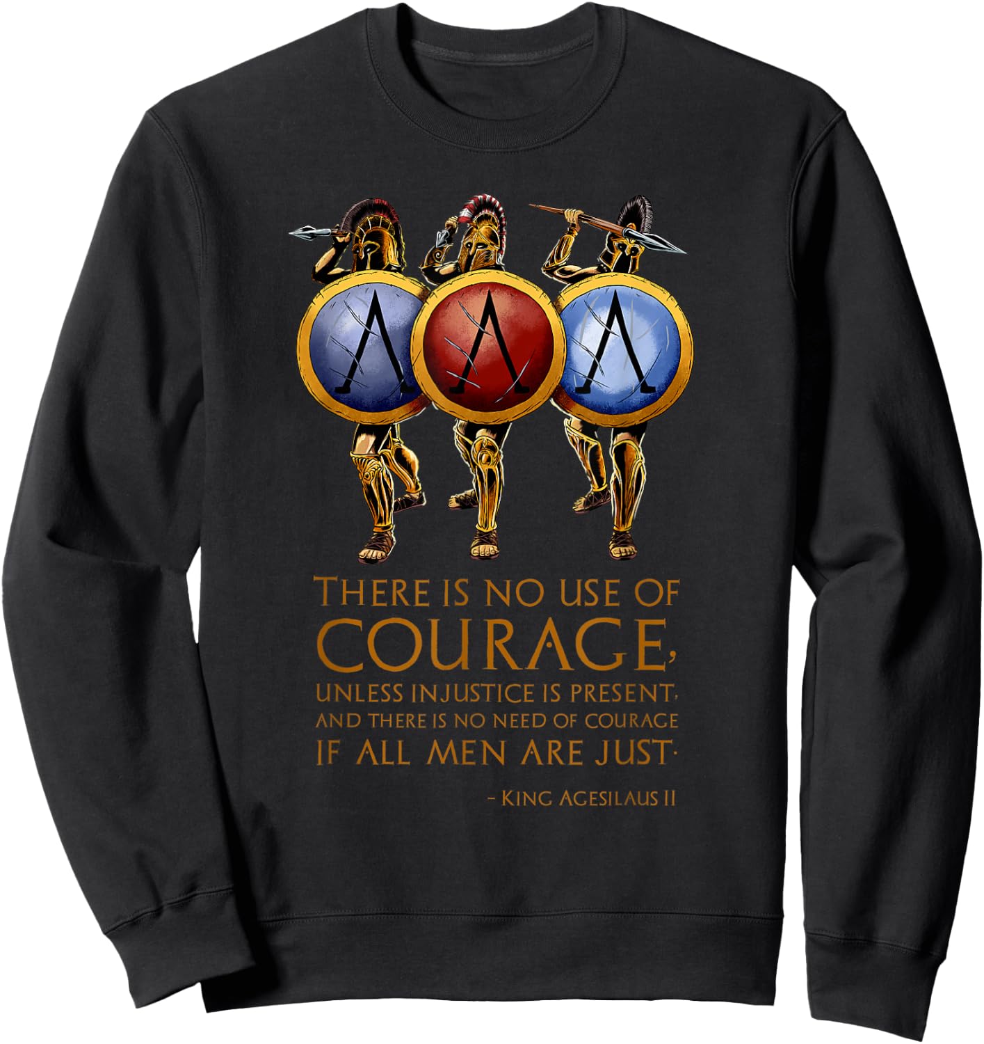 Courage - King Agesilaus II - Ancient Sparta Quote - History Sweatshirt - Sweatshirt | Black