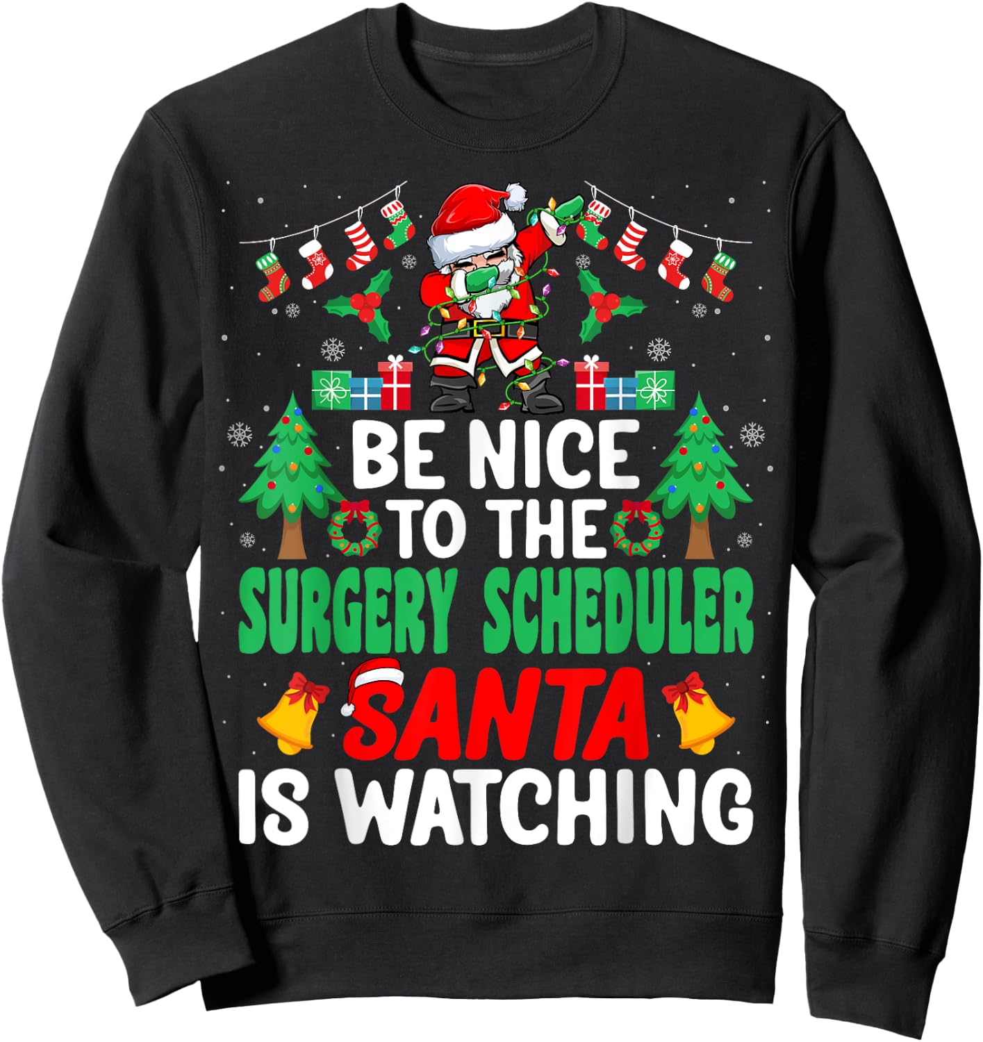 Be Nice to the Surgery Scheduler Santa - Christmas Sweatshirt - Sweatshirt | Black