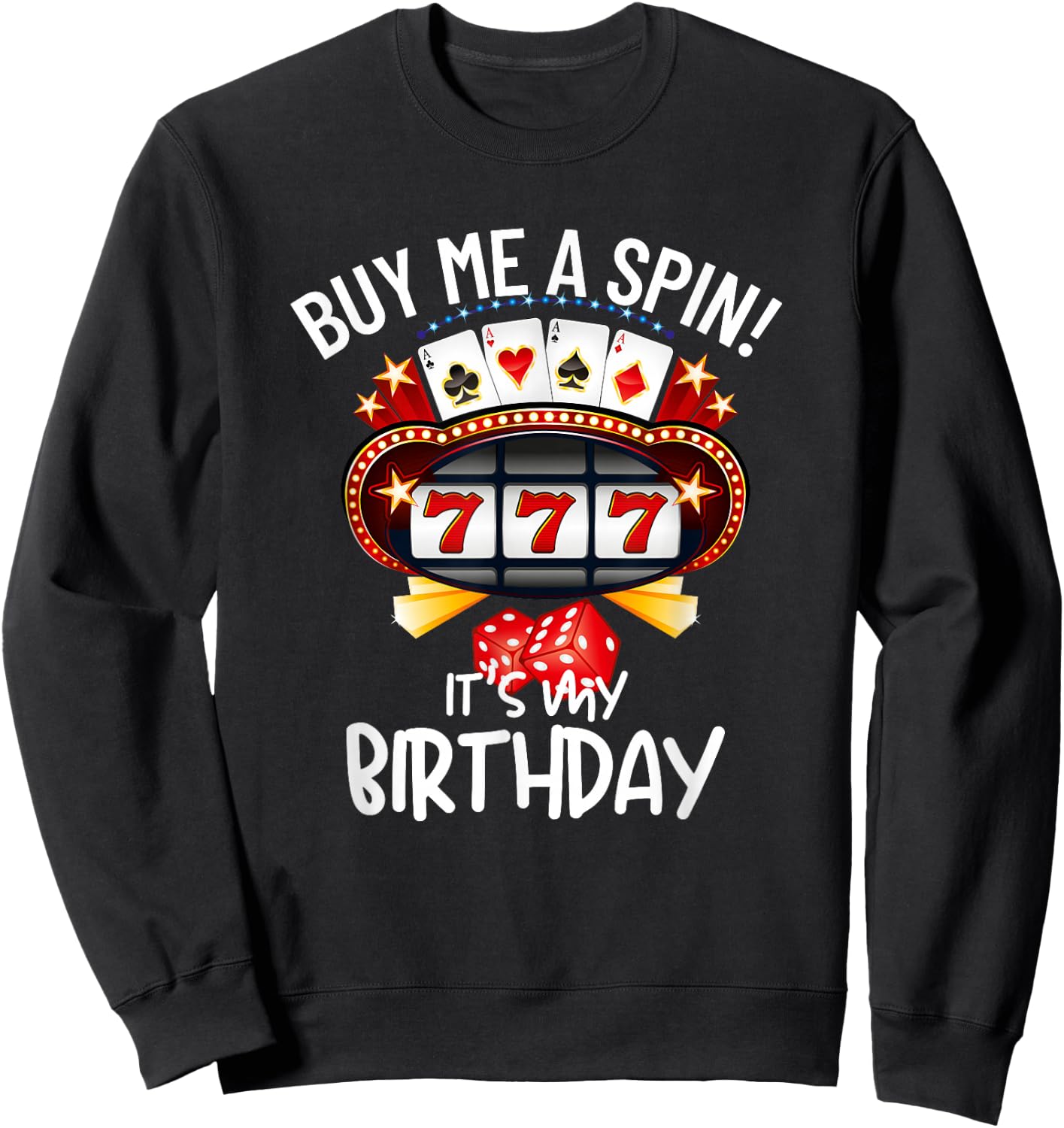 Slot Machine 777 Lucky Birthday Gambling Casino Sweatshirt - Sweatshirt | Black
