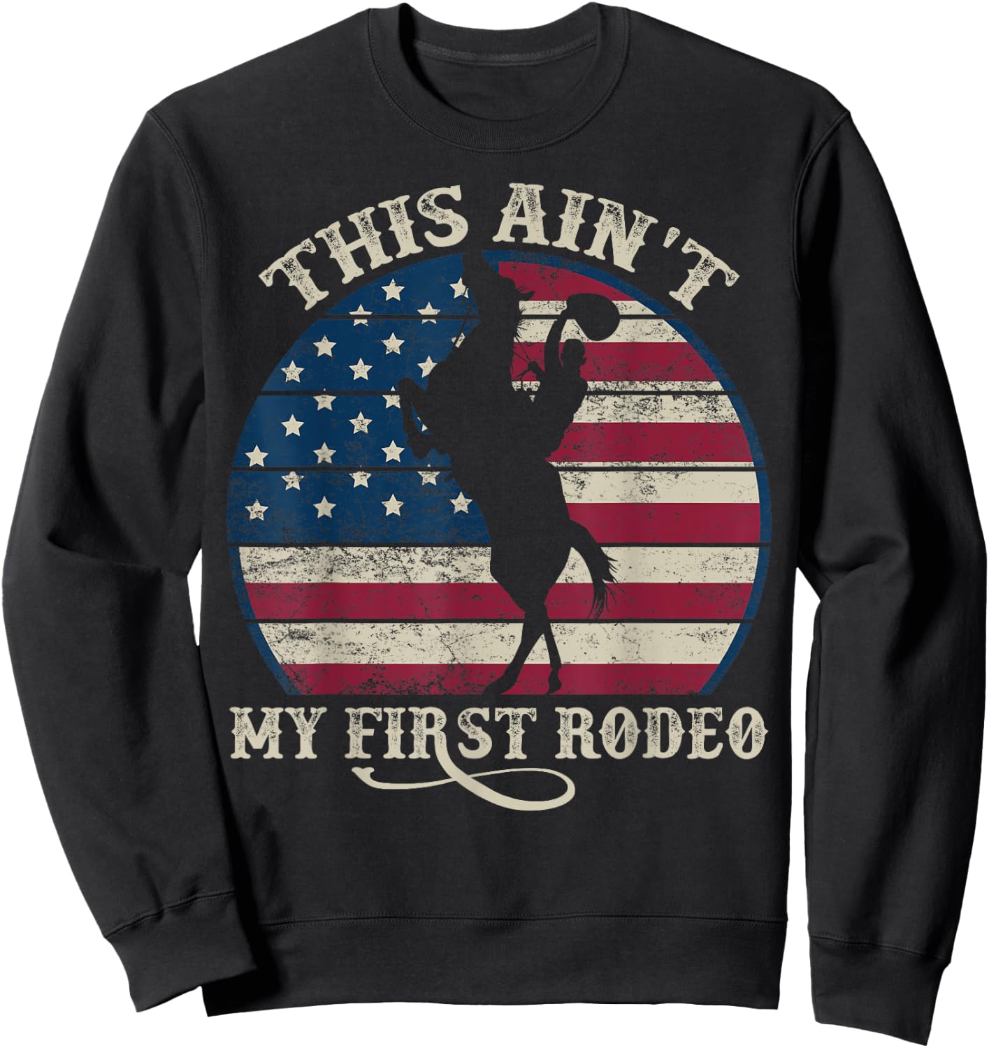This ain't my First RODEO Western Country Southern Sweatshirt - Sweatshirt | Black