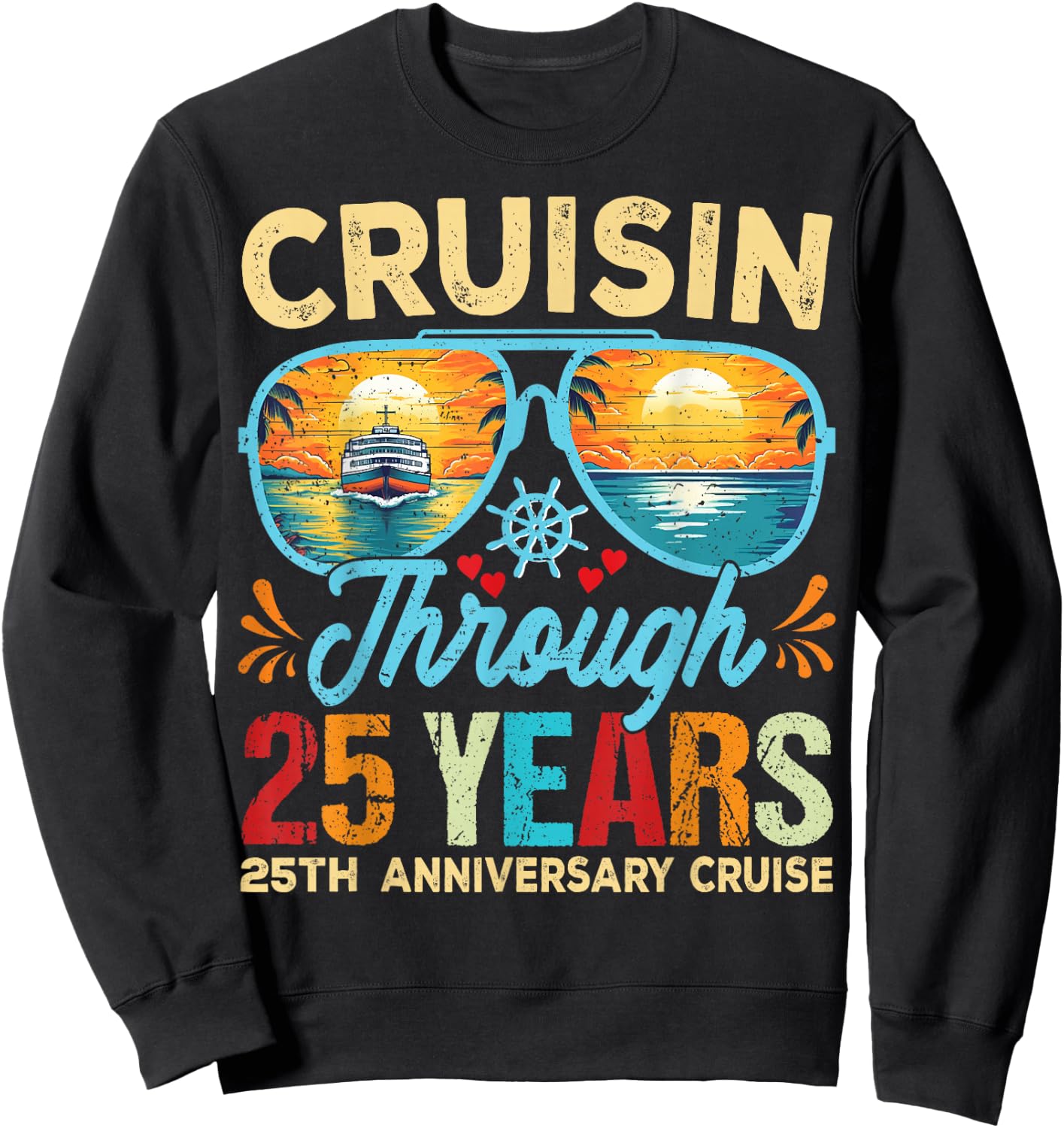 Cruisin Through 25 Years 25th Wedding Anniversary Cruise Sweatshirt - Sweatshirt | Black