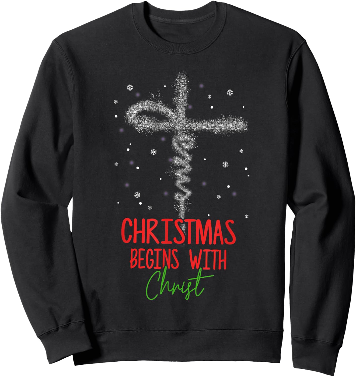Christmas Begins With Christ Cross Christian Religious Xmas Sweatshirt - Sweatshirt | Black