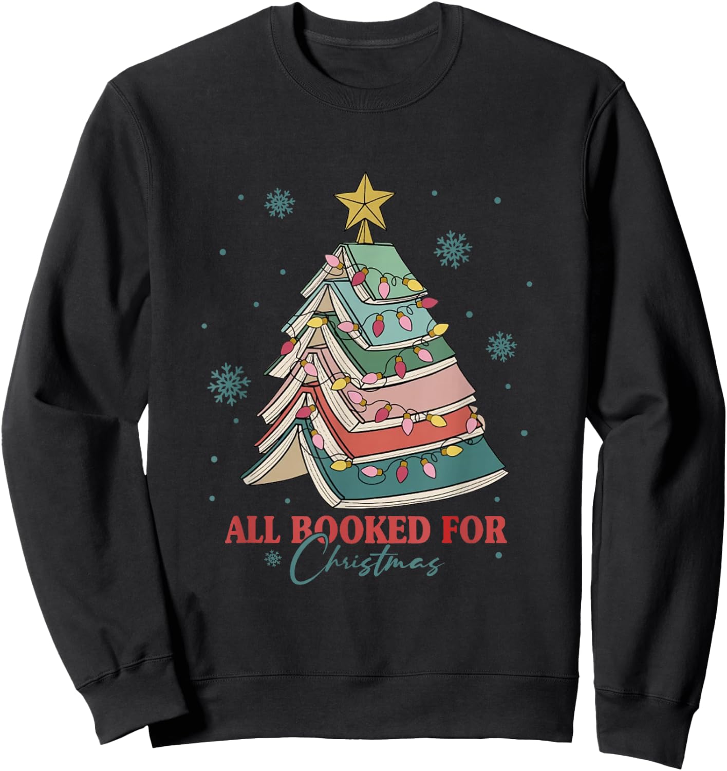 Book Christmas Tree Librarian All Booked For Christmas Sweatshirt - Sweatshirt | Black