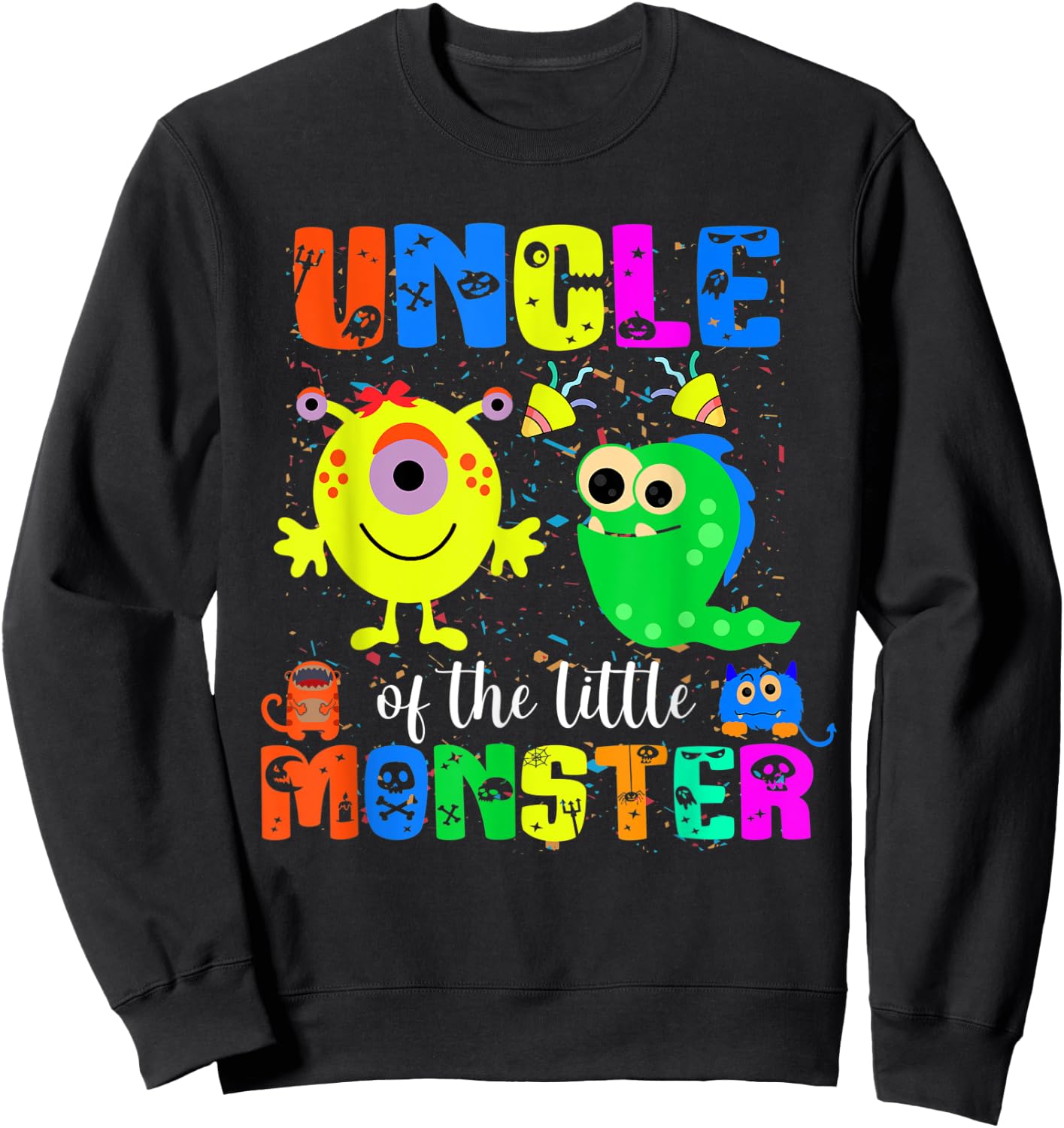Uncle Of The Little Monster Themed Birthday Family Matching Sweatshirt - Sweatshirt | Black