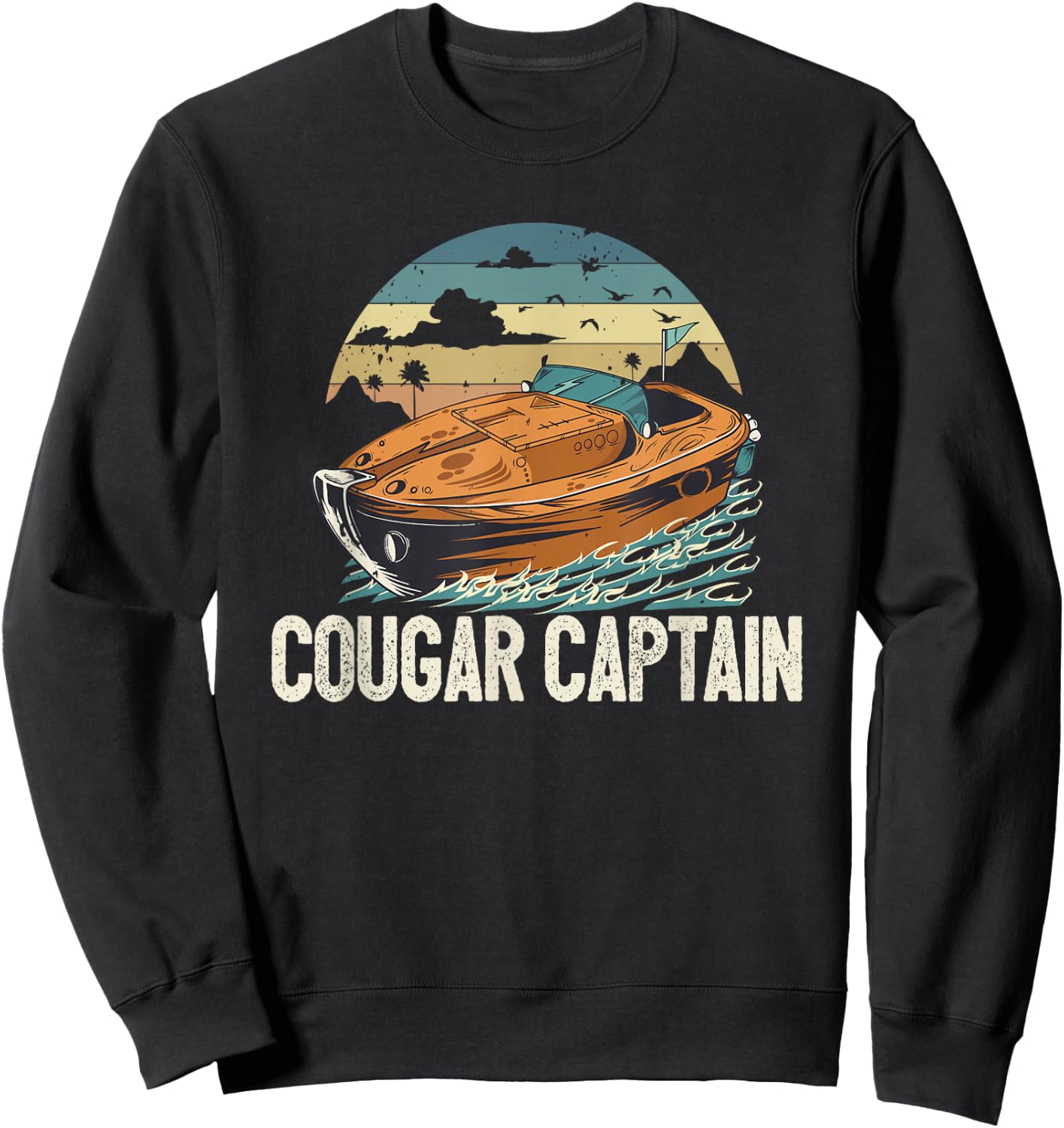 Cougar Captain Funny Boat Owner Lake Life Pontoon King Sweatshirt - Sweatshirt | Black