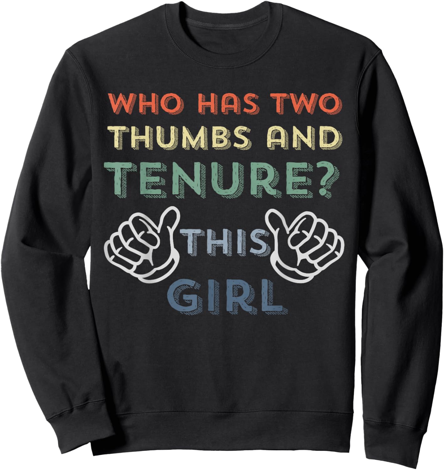 Tenure Gifts Tenured Professor Funny Women Tenured Teacher Sweatshirt - Sweatshirt | Black