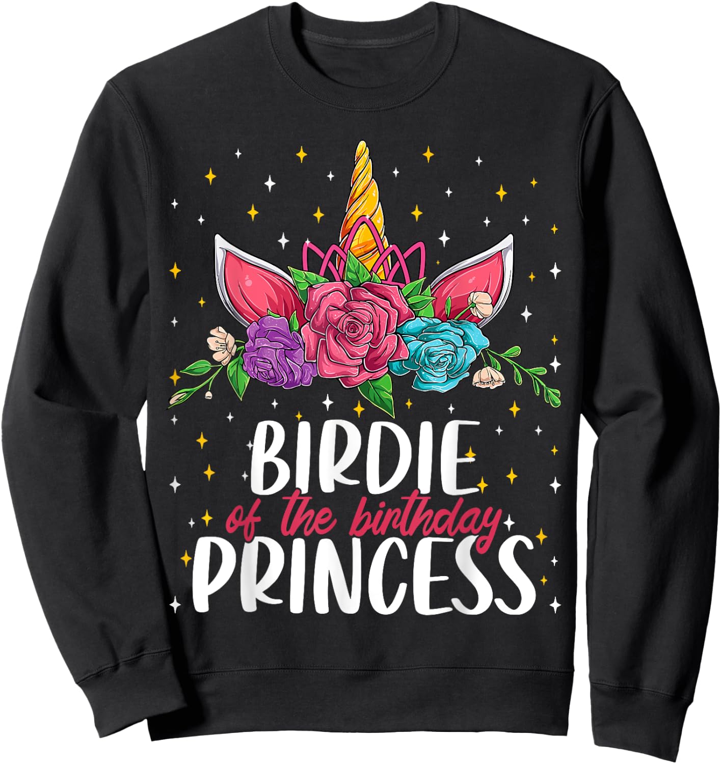 Birdie Of The Birthday Princess Girl Unicorn Bday Party Sweatshirt - Sweatshirt | Black