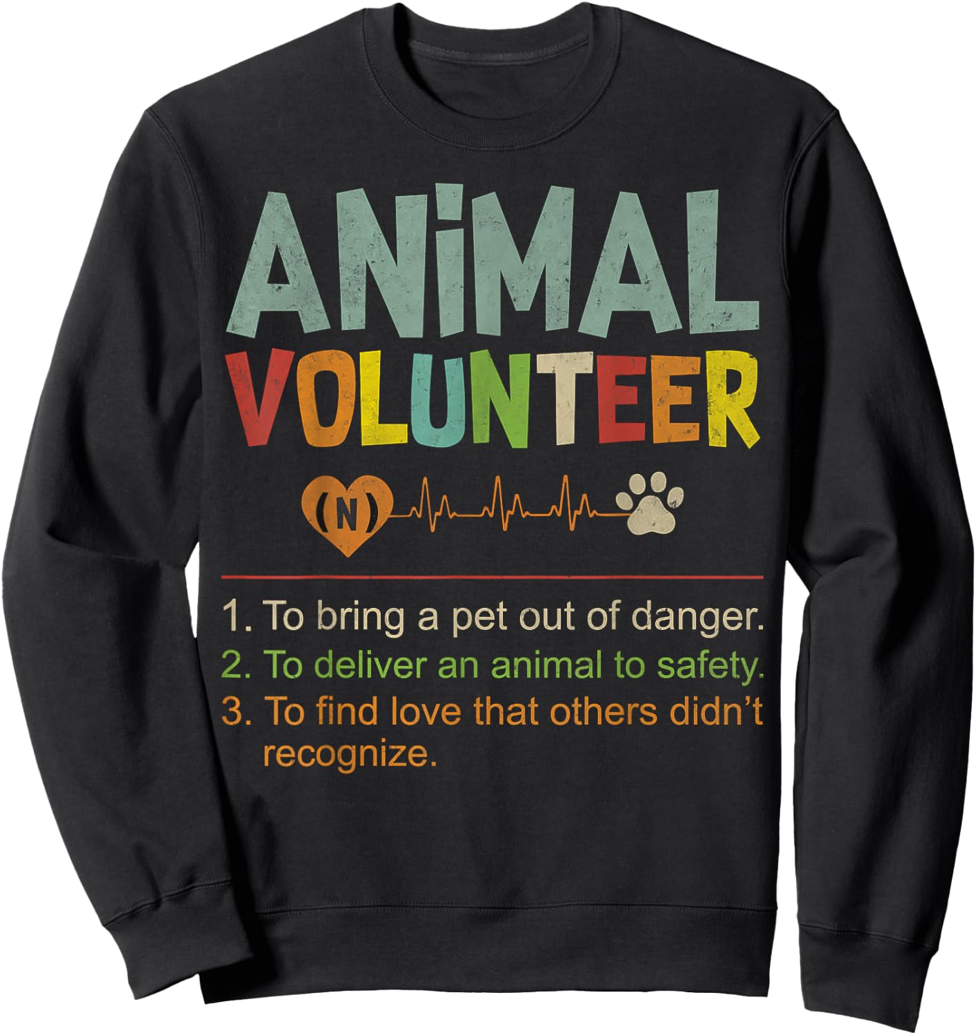 Animal Volunteer - Animal Safety Rescue Appreciation Love Sweatshirt - Sweatshirt | Black