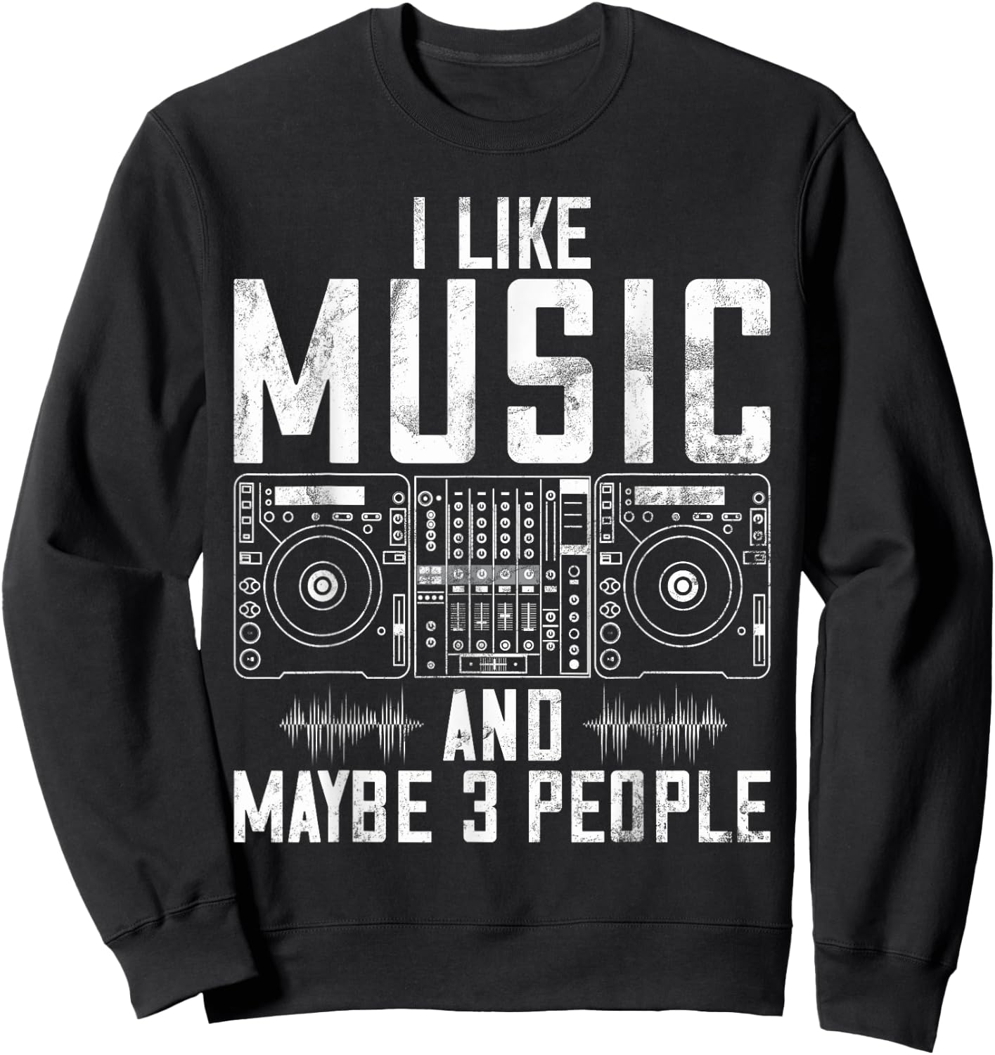 I like Music and maybe 3 People DJ Sweatshirt - Sweatshirt | Black