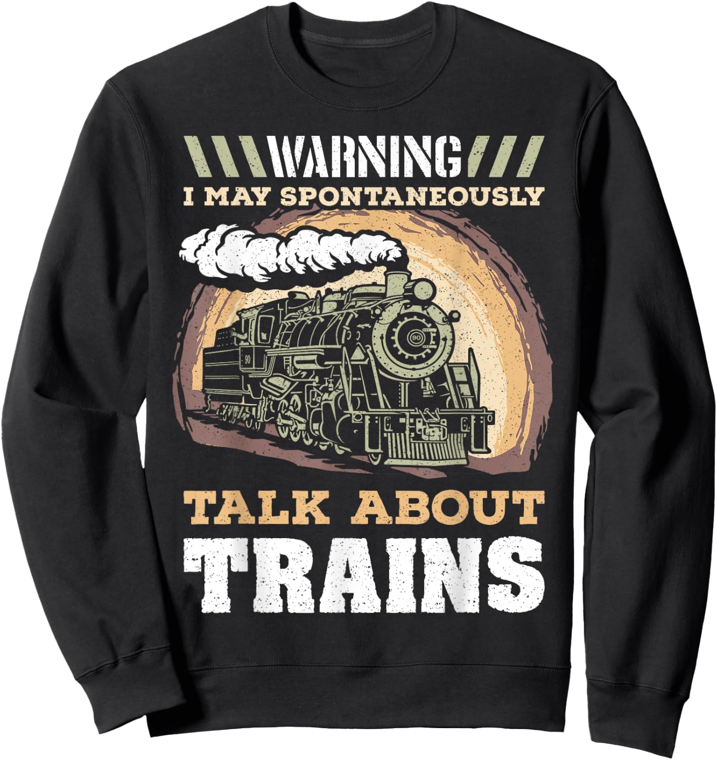 Warning I May Spontaneously Talk About Trains Train Lovers Sweatshirt - Sweatshirt | Black