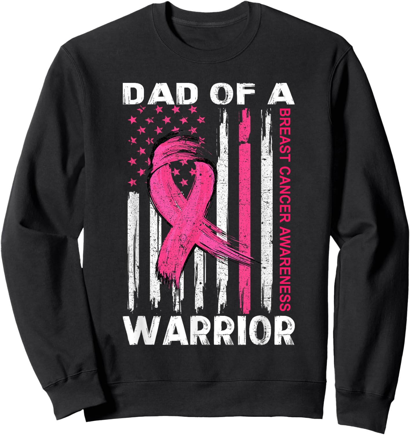 Dad Of A Warrior Breast Cancer Awareness Month Support Squad Sweatshirt - Sweatshirt | Black