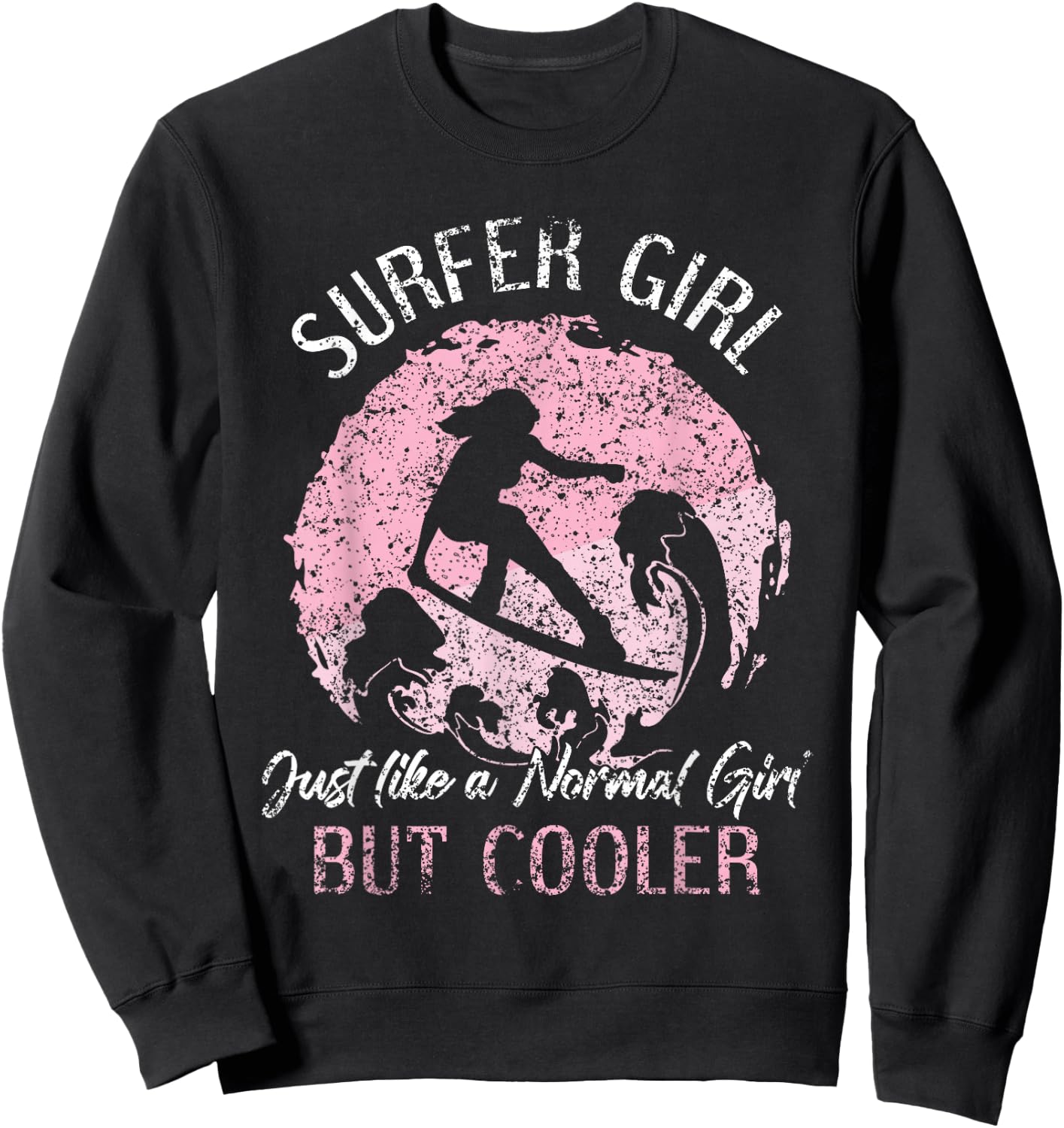 Surfer Girl Like A Normal Girl But Cooler Surfing Surf Sweatshirt - Sweatshirt | Black