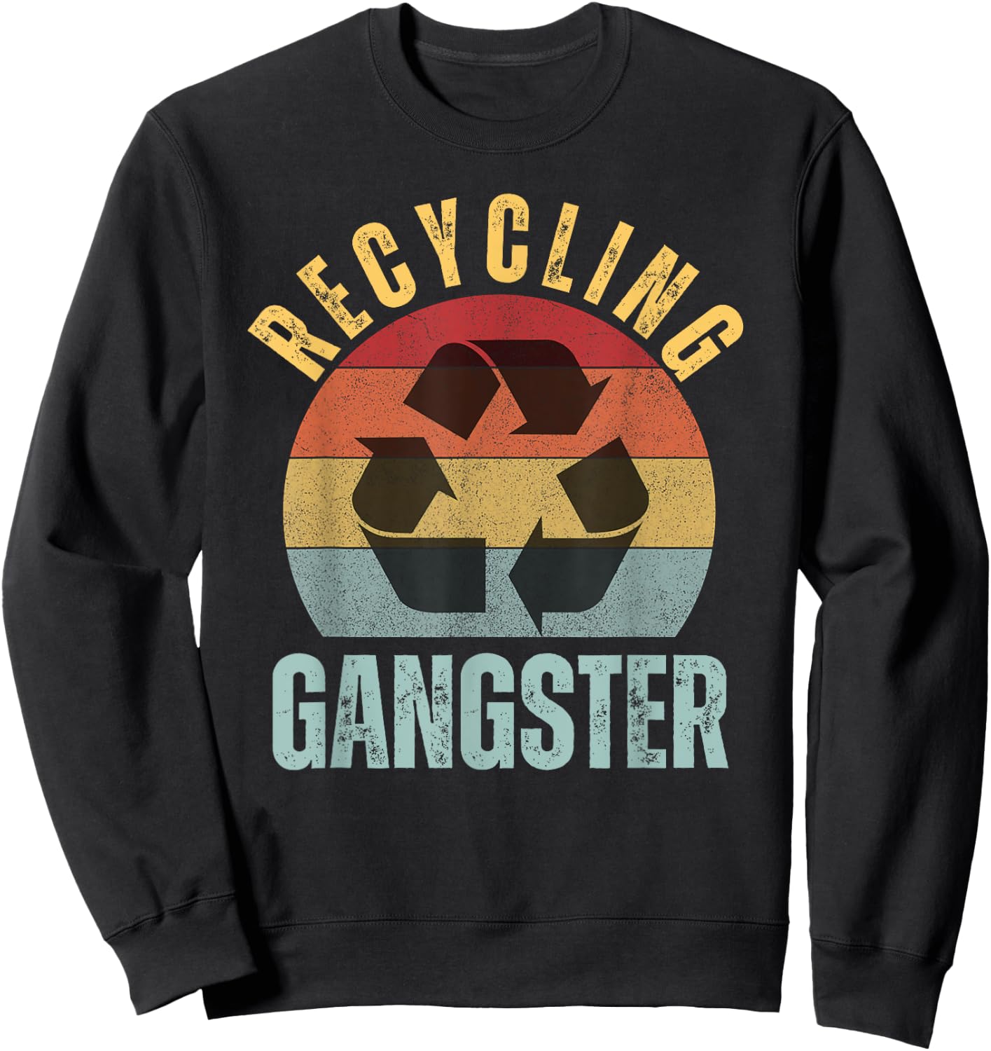Recycling Gangster Funny Recycling Environmentalist Sweatshirt - Sweatshirt | Black