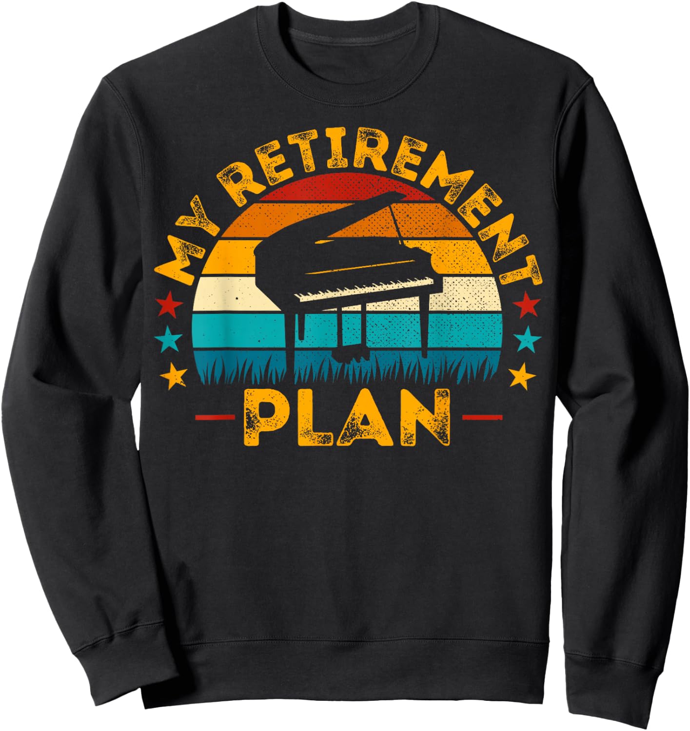 My Retirement Plan Piano - Retro Style Pianist Retirement Sweatshirt - Sweatshirt | Black