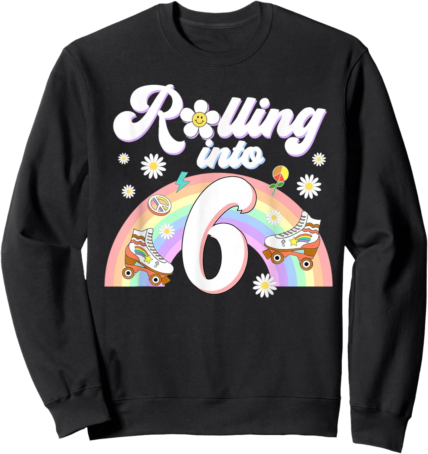 Rolling Into 6 Birthday Shirt Girl Groovy Retro 6th Bday Sweatshirt - Sweatshirt | Black