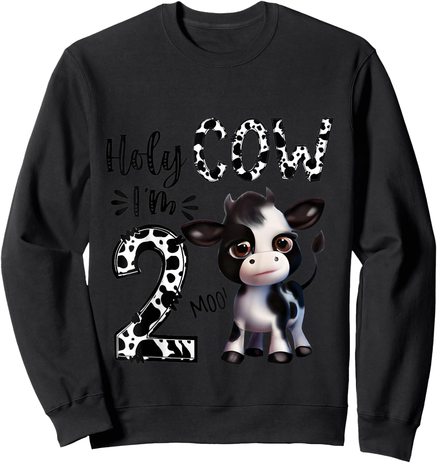 Holy Cow I'm Two 2 Years Old 2nd Birthday Boy Girl Sweatshirt - Sweatshirt | Black