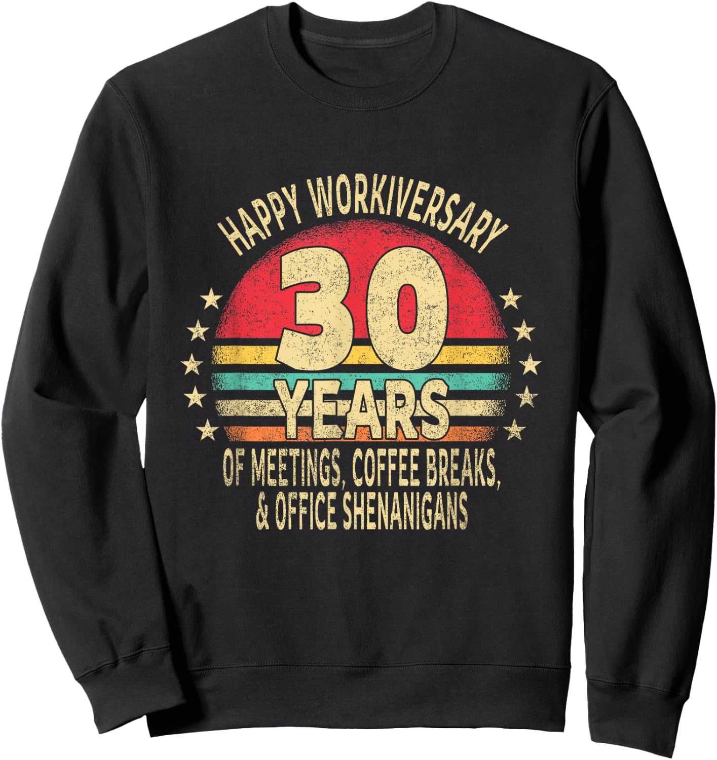 Funny 30th Work Anniversary - Happy Workiversary 30 Years Sweatshirt - Sweatshirt | Black
