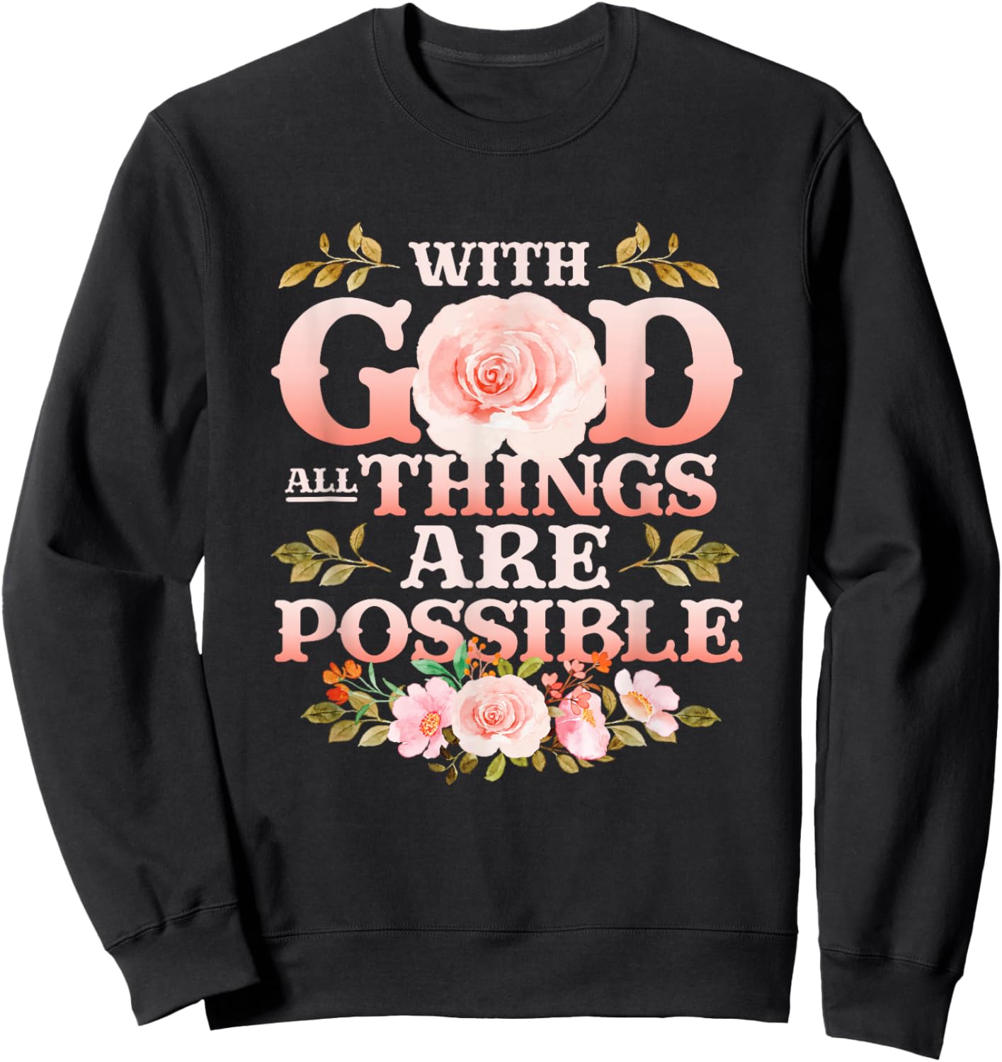 With God All Things Are Possible Religious Themed Sweatshirt - Sweatshirt | Black