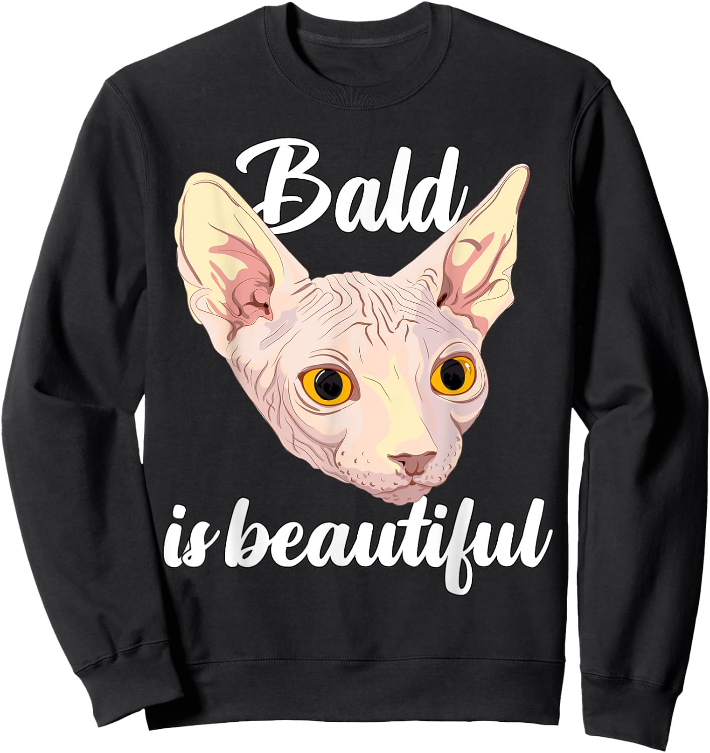 Bald Is Beautiful Funny Sphynx Cat Hairless Feline Sweatshirt - Sweatshirt | Black