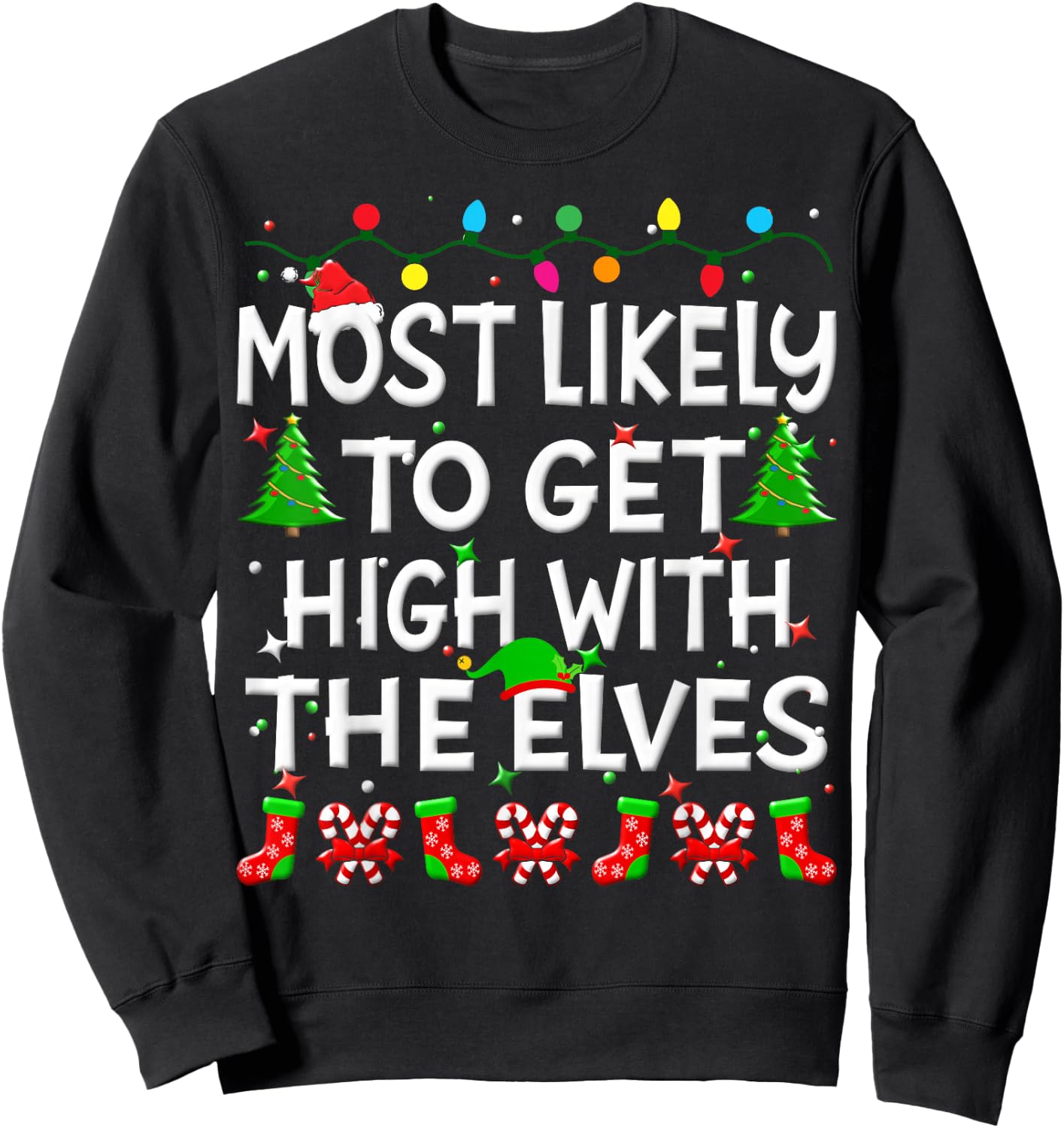 Most Likely To Get High With The Elves Christmas Family Joy Sweatshirt - Sweatshirt | Black