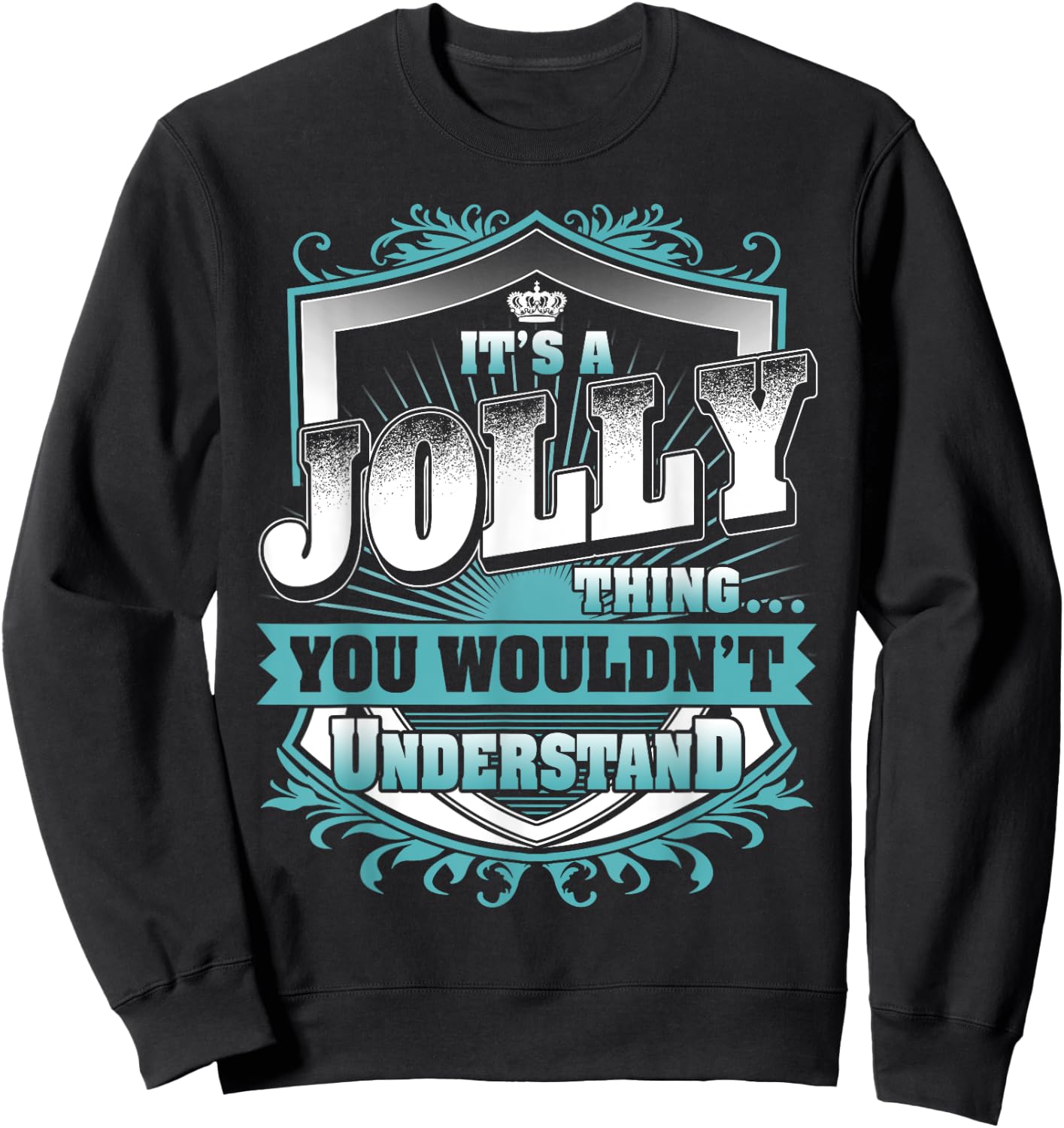 It's A JOLLY Thing You Wouldn't Understand Name Vintage Sweatshirt - Sweatshirt | Black