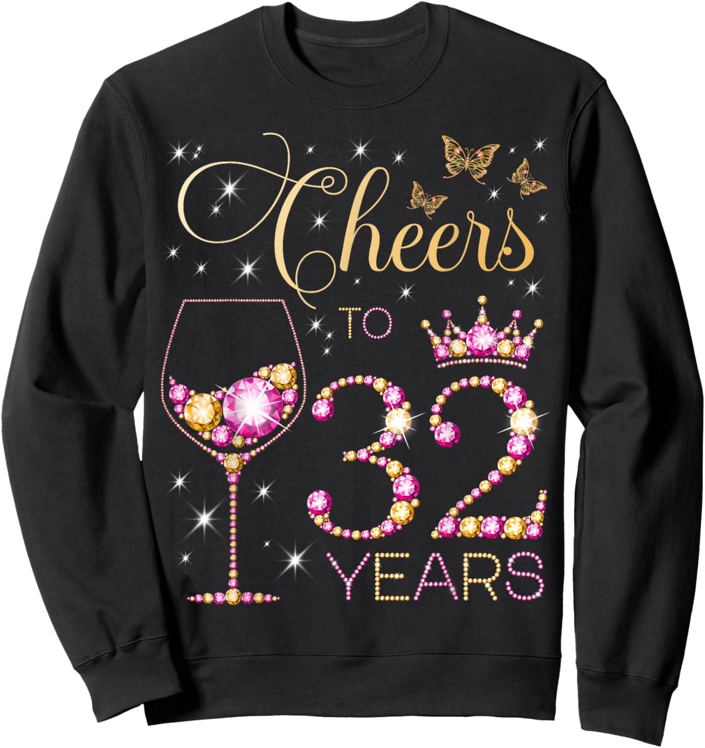 Cheers to 32 Years Old 32nd Birthday Party Women 32nd Bday Sweatshirt - Sweatshirt | Black