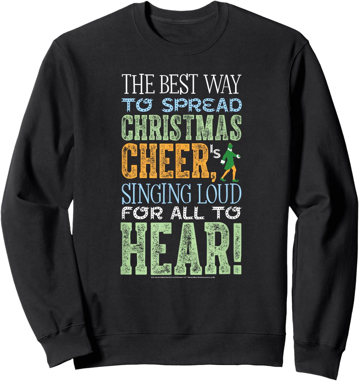 Elf Movie Best Way to Spread Christmas Cheer Sweatshirt - Sweatshirt | Black