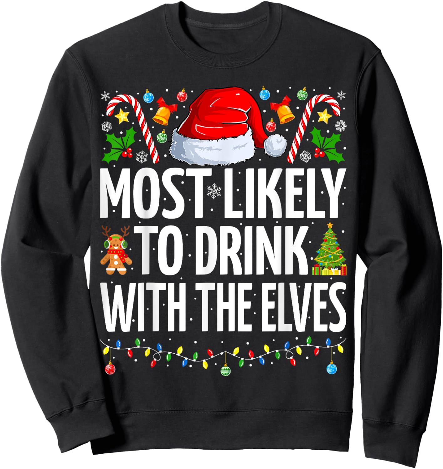Most Likely to Drink With The Elves Funny Drinking Christmas Sweatshirt - Sweatshirt | Black