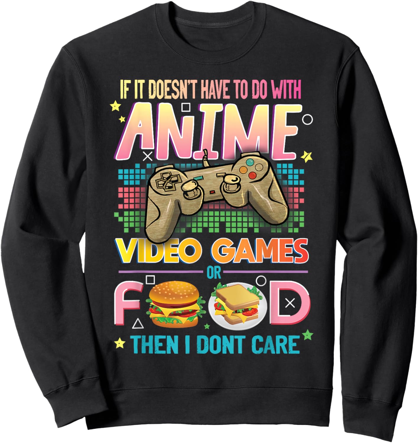 Funny Anime Video Games Food Japanese Hobby Quote Gag Lover Sweatshirt - Sweatshirt | Black