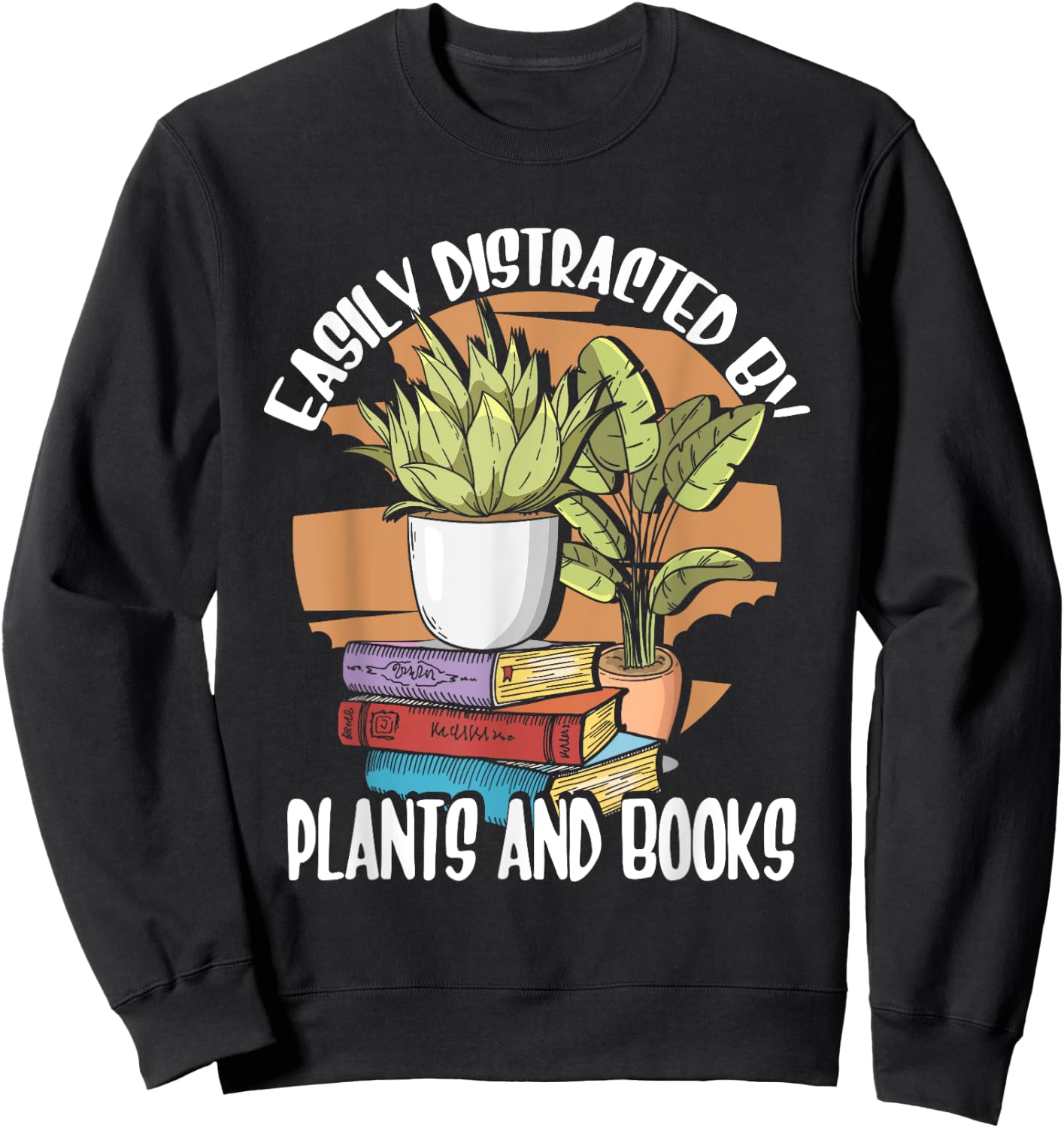 Easily Distracted By Plants And Books | Houseplants Gardener Sweatshirt - Sweatshirt | Black