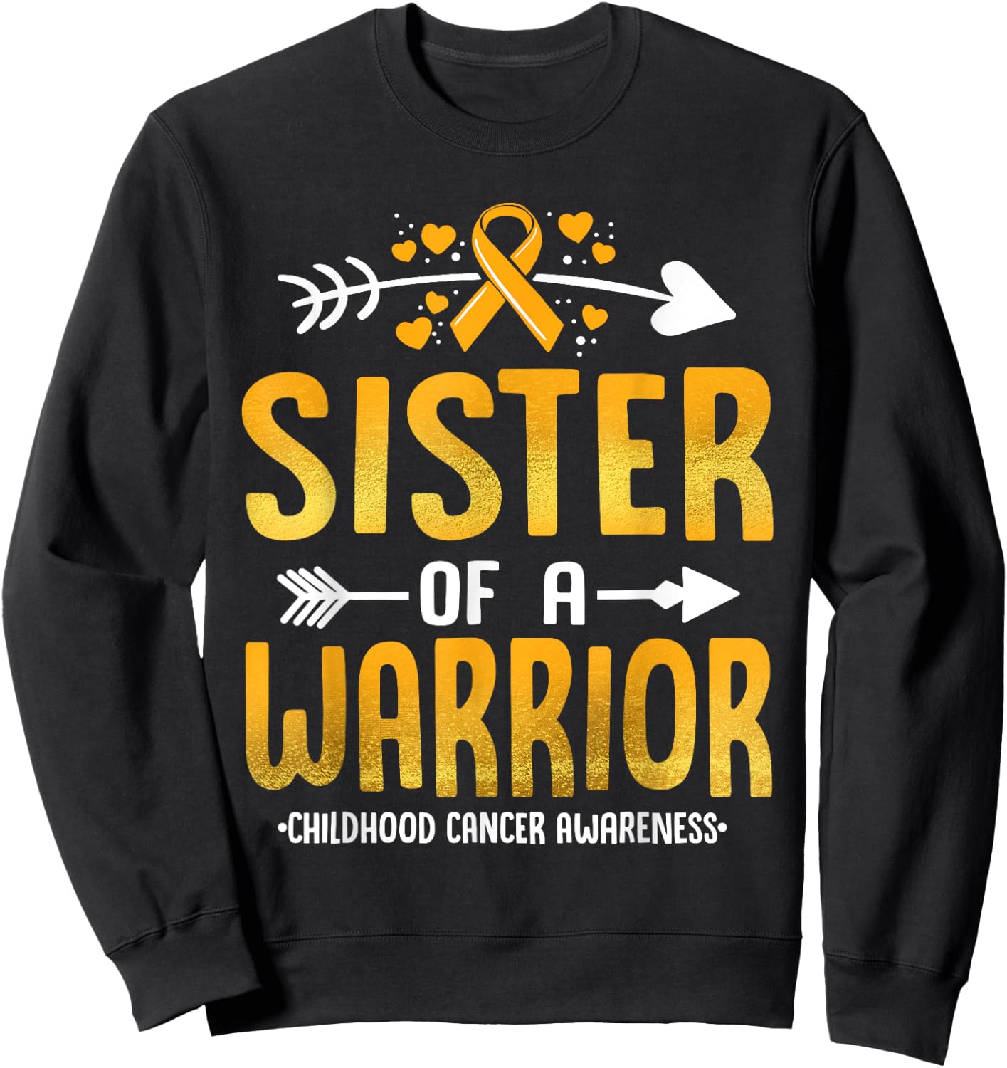 Sister Of A Warrior Childhood Cancer Awareness Gold Ribbon Sweatshirt - Sweatshirt | Black