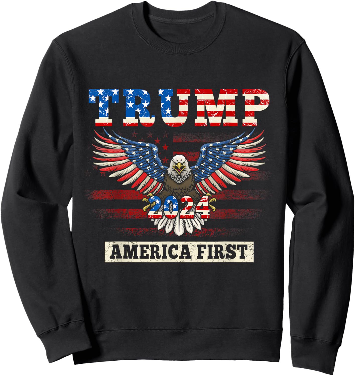 Trump 2024 America First Bald Eagle Pro Trump USA Flag Men Sweatshirt - Sweatshirt | Black