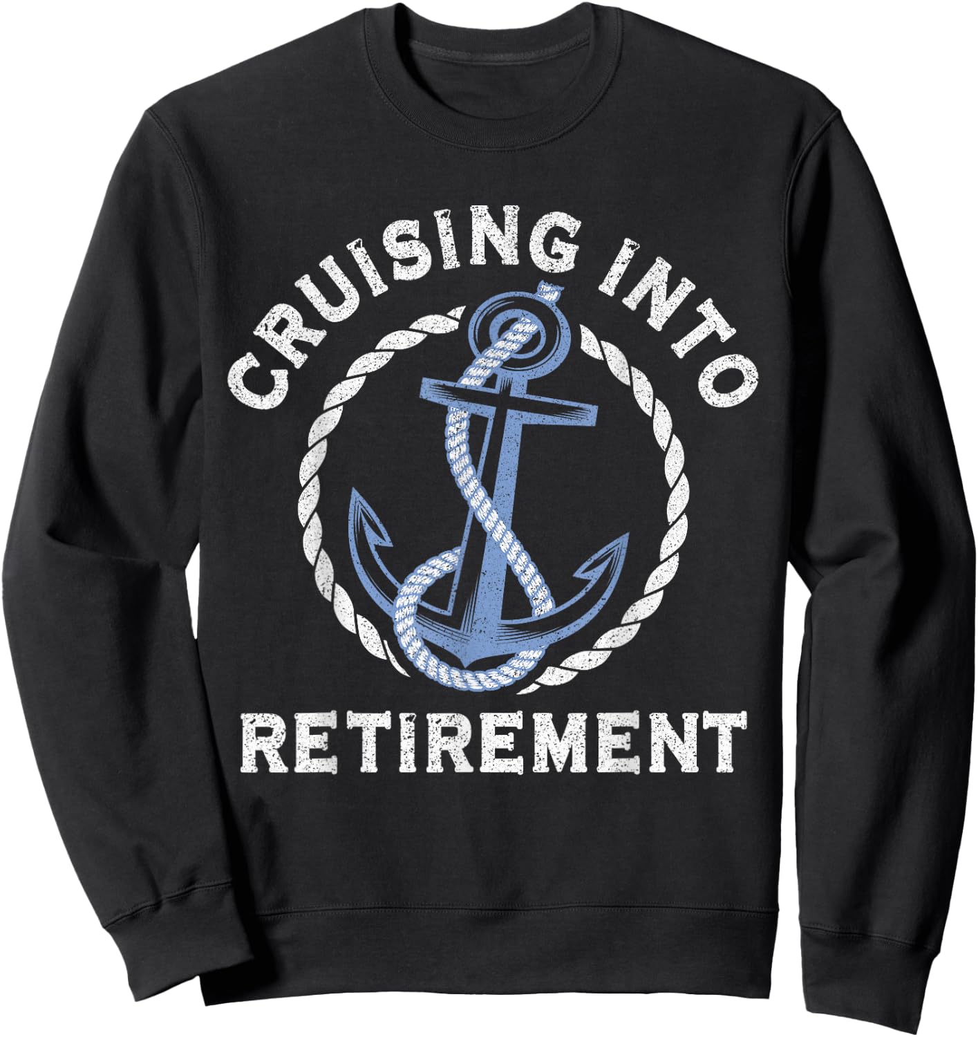Sailing Boating Vacation Cruising Into Retirement Cruise Sweatshirt - Sweatshirt | Black