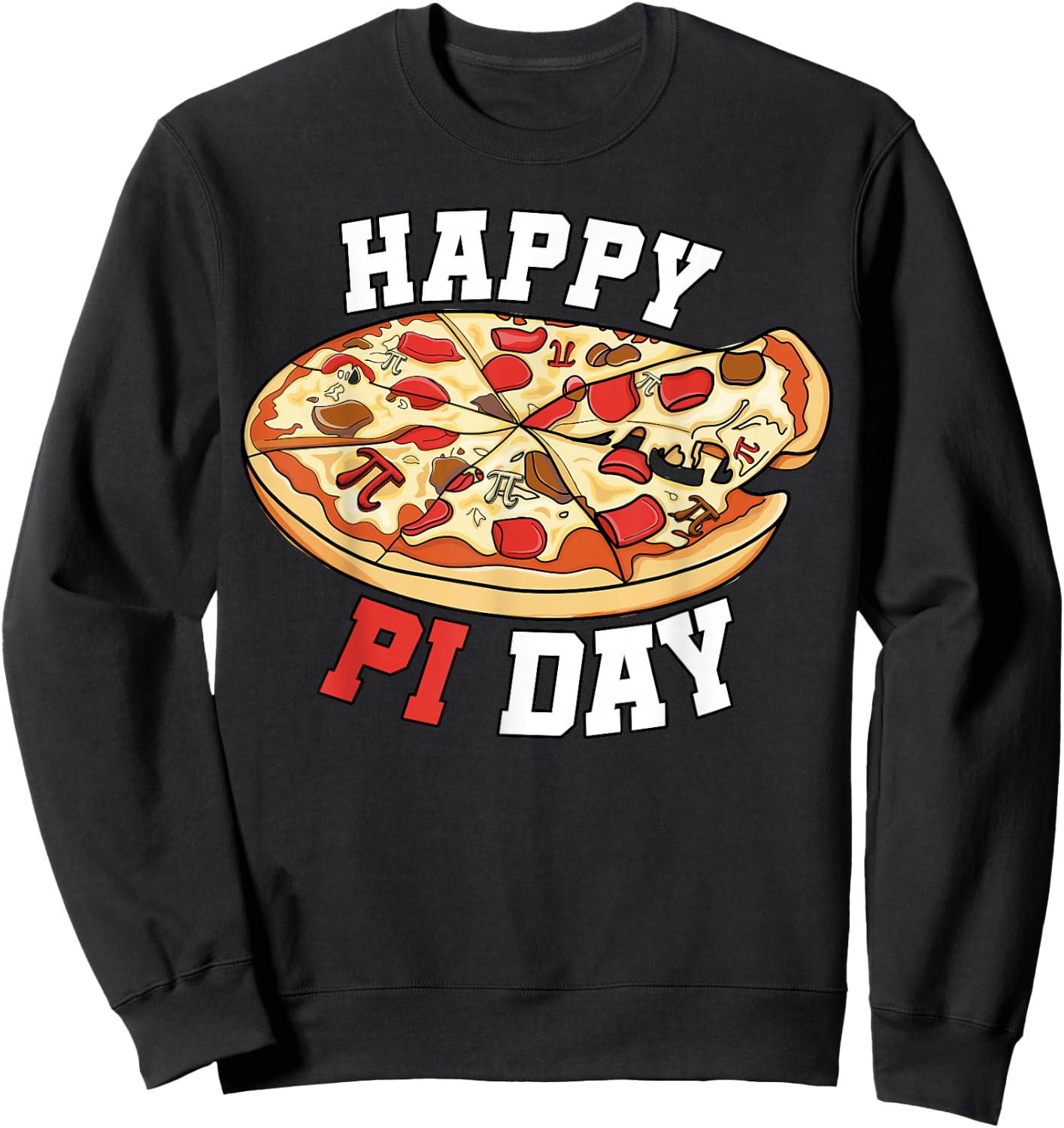 Happy Pi Day, Pie Day Pizza, Mathematics Pi Symbol Pizza Sweatshirt - Sweatshirt | Black