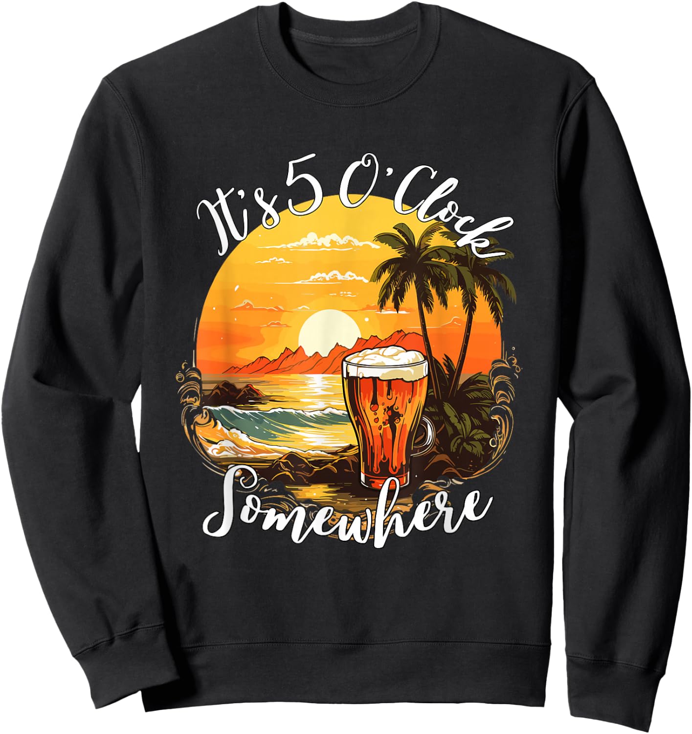 It's 5 O’clock Somewhere Beer on a Summer Beach Design Sweatshirt - Sweatshirt | Black