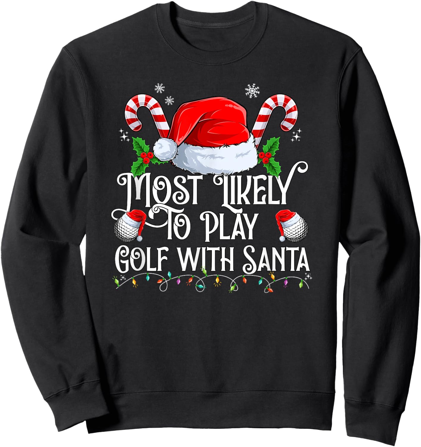 Most Likely To Play Golf With Santa Xmas Matching Family Sweatshirt - Sweatshirt | Black