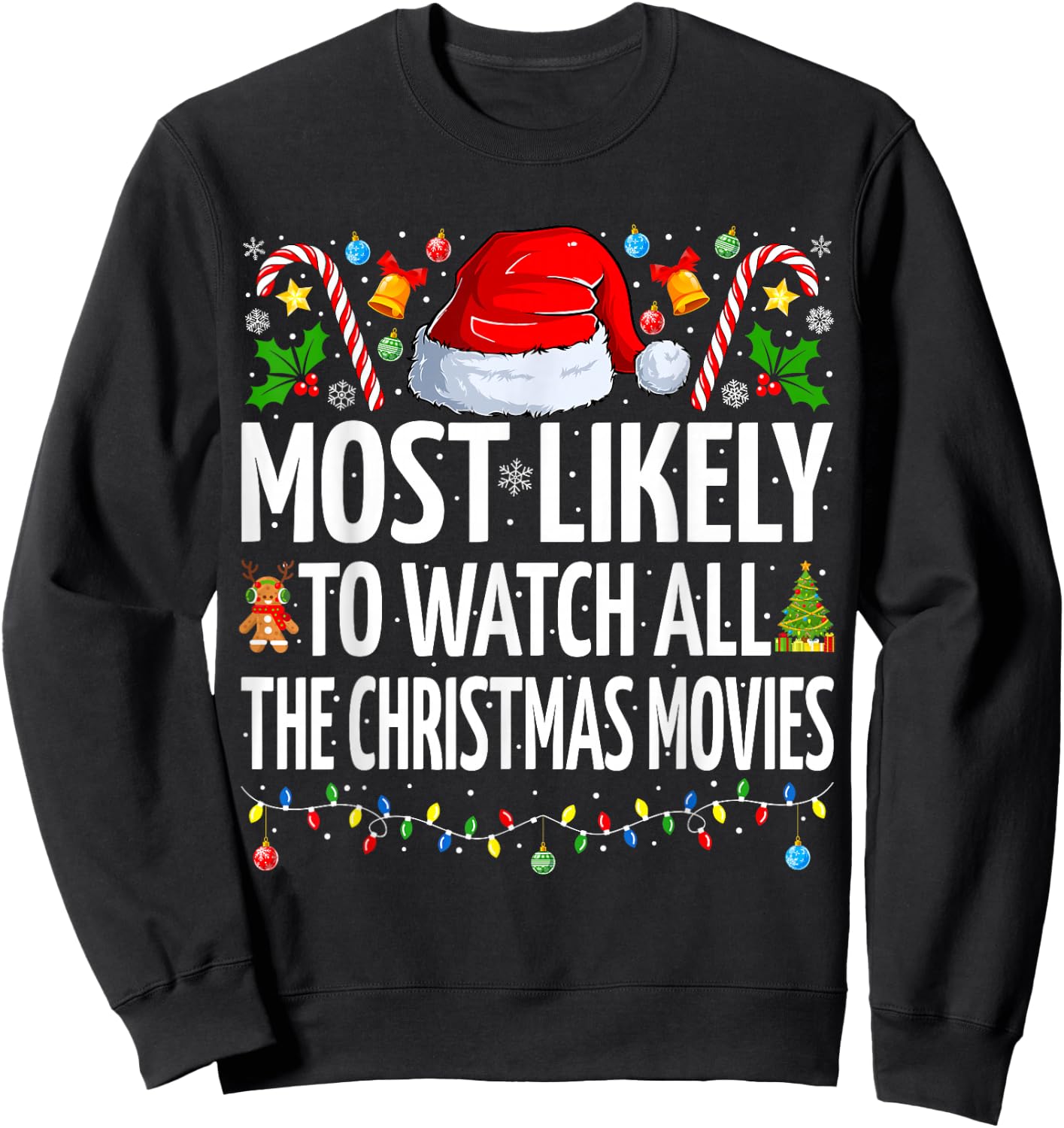 Most Likely To Watch All The Christmas Movies Christmas Sweatshirt - Sweatshirt | Black
