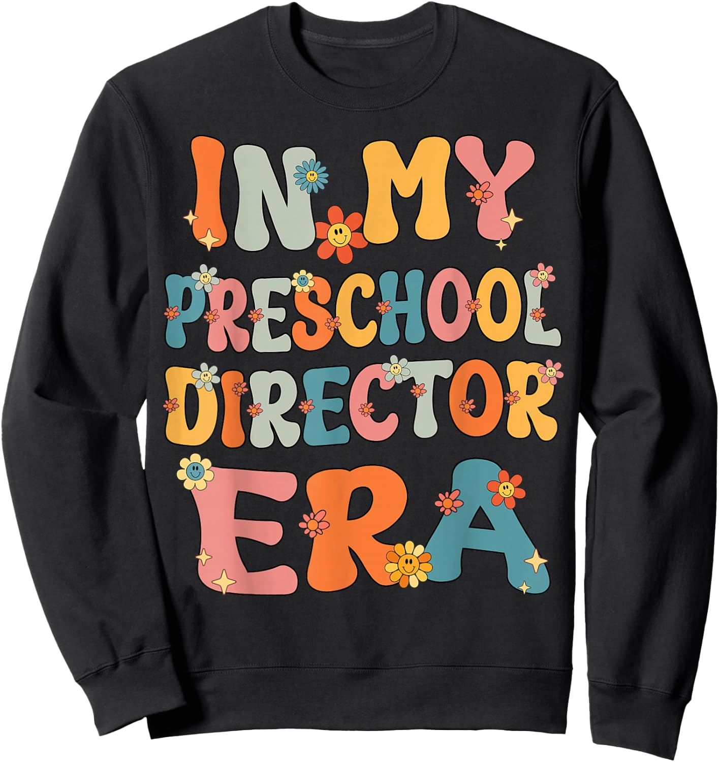In My Preschool Director Era Retro Groovy Preschool Director Sweatshirt - Sweatshirt | Black