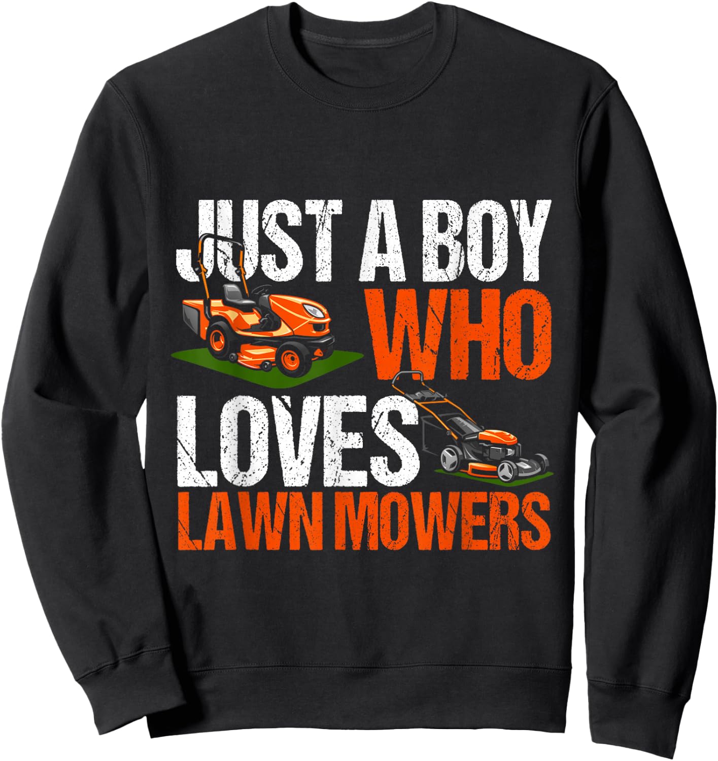 Just a Boy Who Loves Lawn Mowers Lawn Mowing Lover for Kids Sweatshirt - Sweatshirt | Black