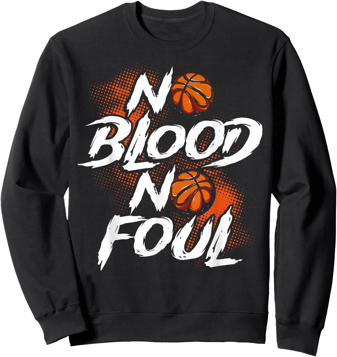 No Blood No Foul! Sweatshirt - Sweatshirt | Black