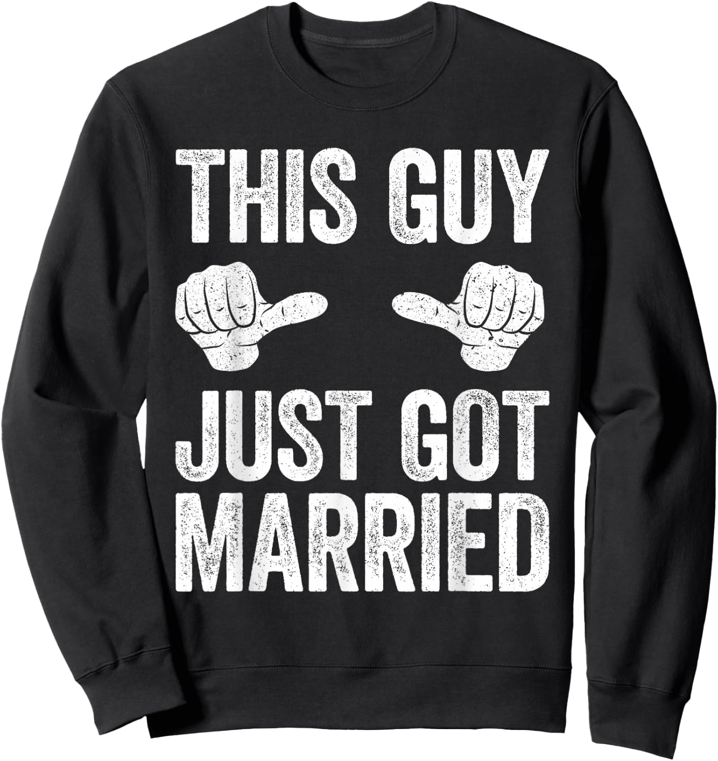 This Guy Just Got Married Shirt Men Groom Just Married Sweatshirt - Sweatshirt | Black