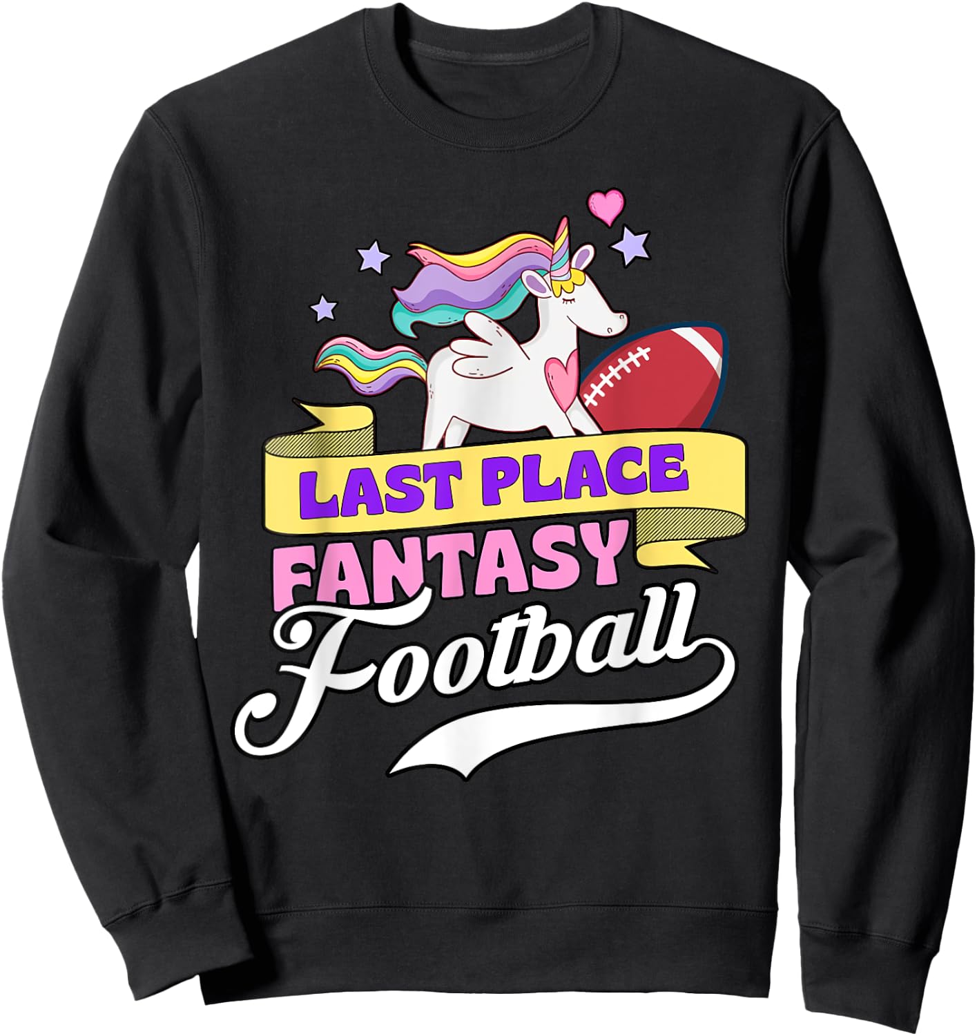Last Place Fantasy Football Loser Funny Pink Rainbow Unicorn Sweatshirt - Sweatshirt | Black