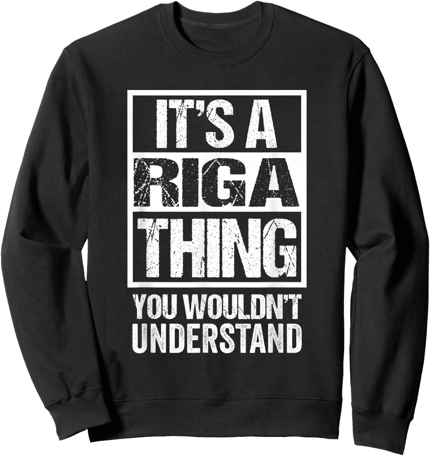 It's A Riga Thing You Wouldn't Understand Latvia Sweatshirt - Sweatshirt | Black
