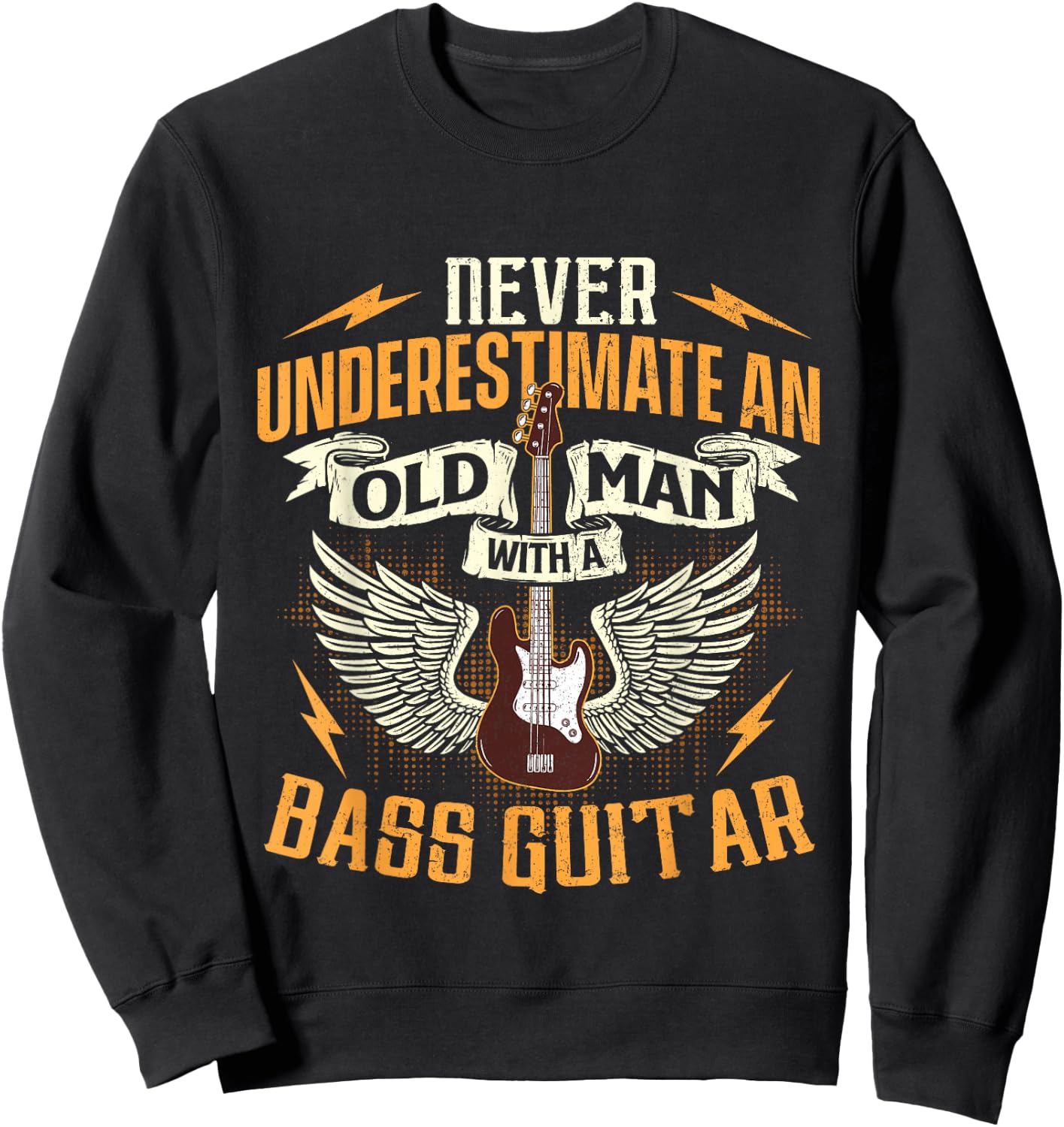 Never Underestimate An Old Man With A Bass Guitar - Bassist Sweatshirt - Sweatshirt | Black