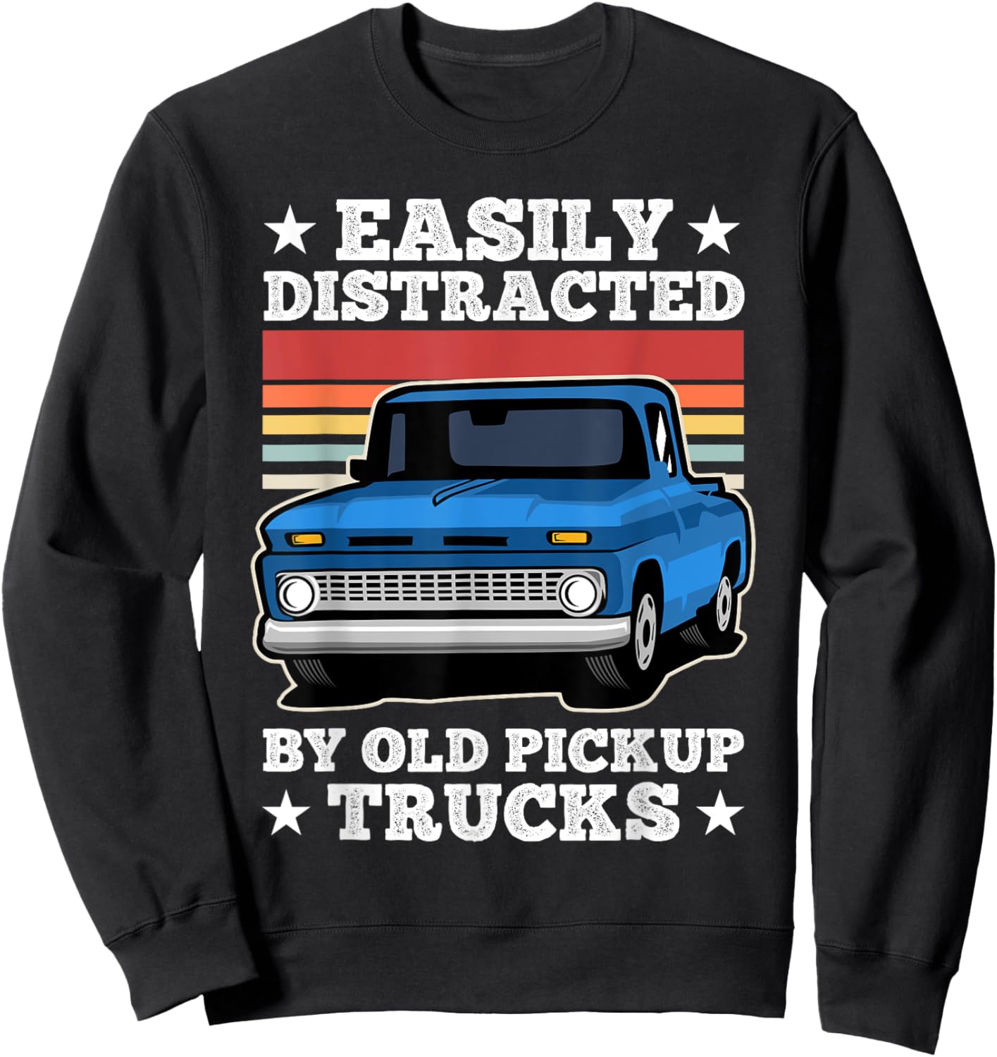 Easily Distracted by Old Pickup Trucks Funny Trucker Sweatshirt - Sweatshirt | Black