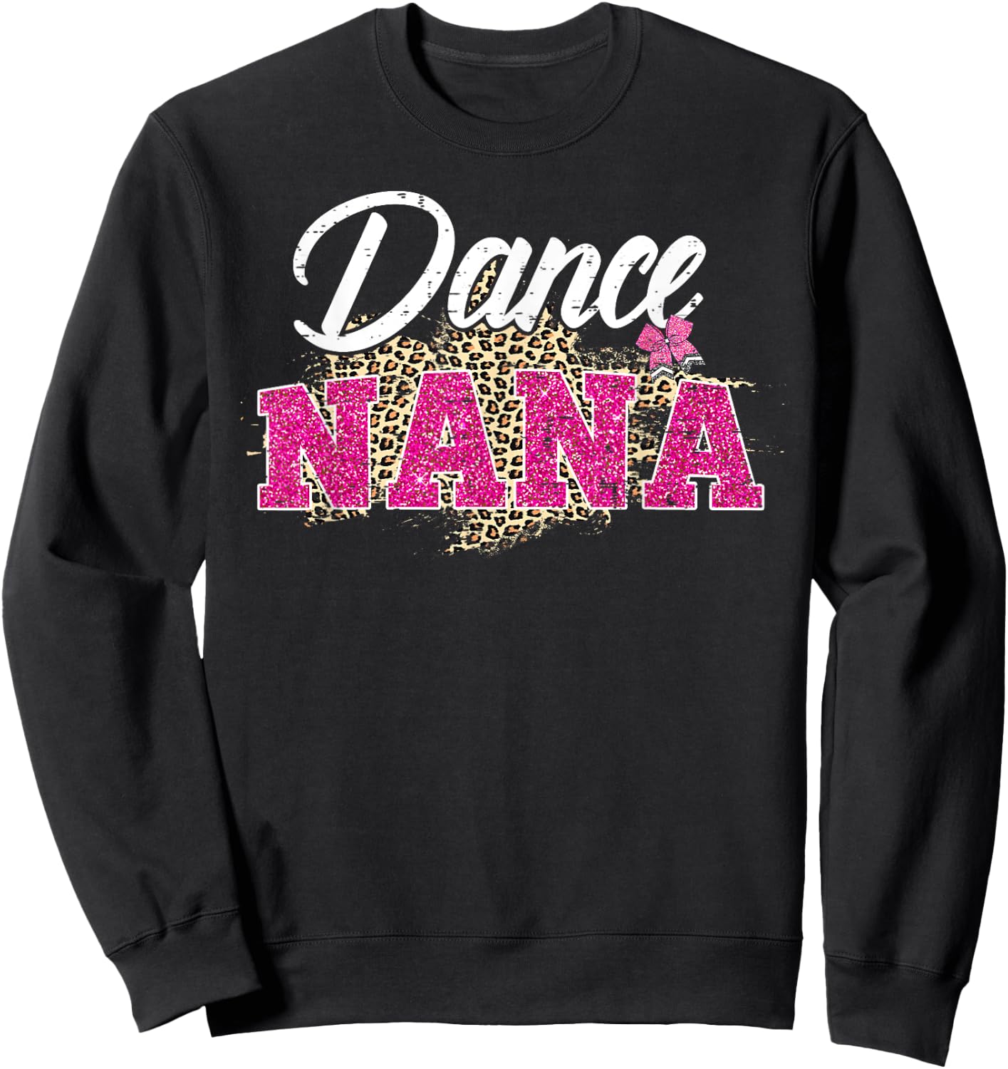 Dance Nana Leopard Funny Dancing Nana Mother's Day Sweatshirt - Sweatshirt | Black