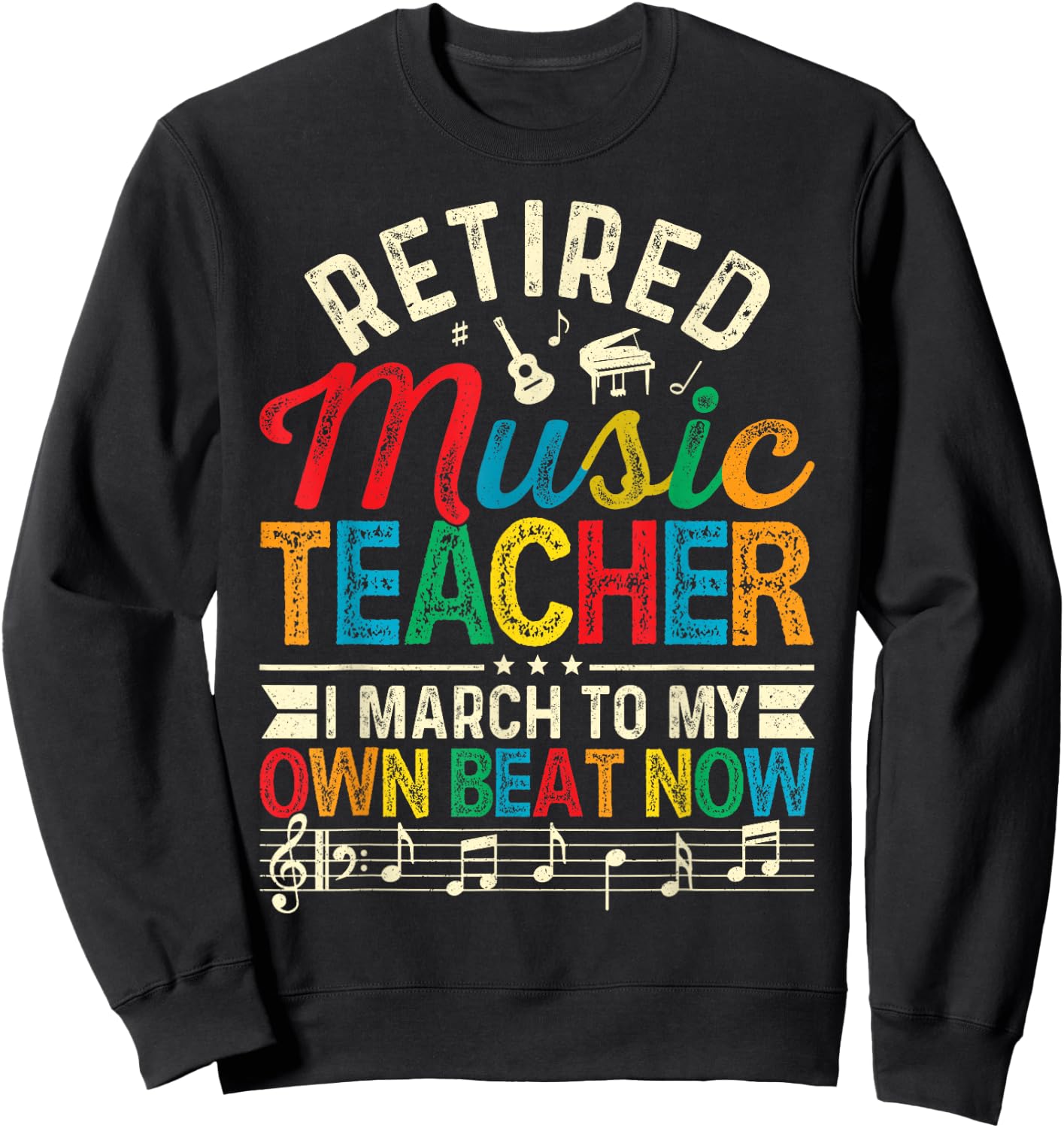 Funny Retired Music Teacher Gift Shirt Retirement Gift Sweatshirt - Sweatshirt | Black