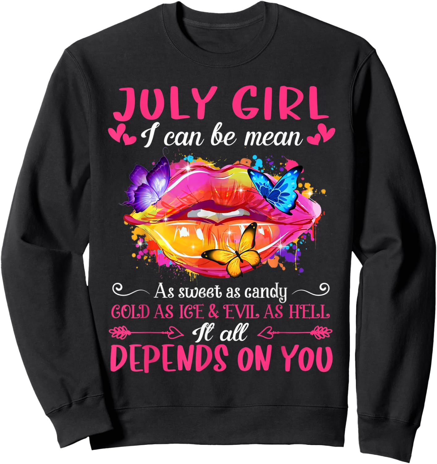 July Girl I Can Be Mean As Sweet As Candy Lips Birthday Sweatshirt - Sweatshirt | Black